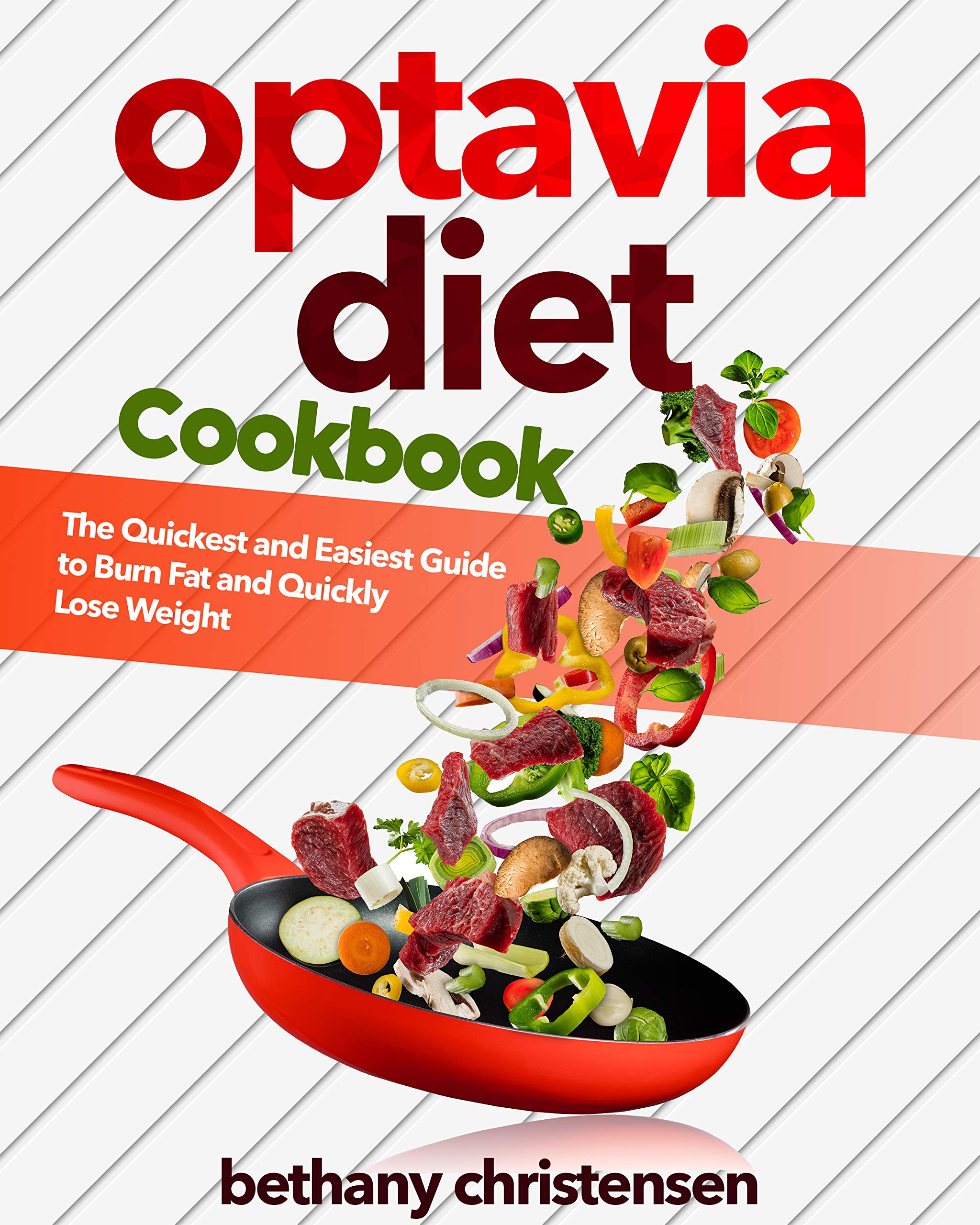Optavia Diet Cookbook The Quickest and Easiest Guide to Burn Fat and