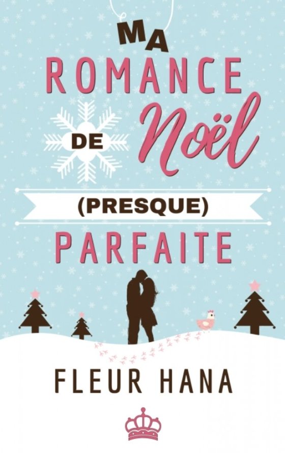 Ma Romance de Noël (presque) parfaite