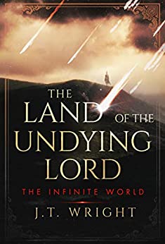 The Land of the Undying Lord (The Infinite World, #1)