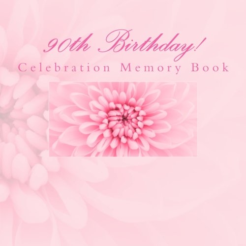90th Birthday! Celebration Memory Book by 90th Birthday Decorations in