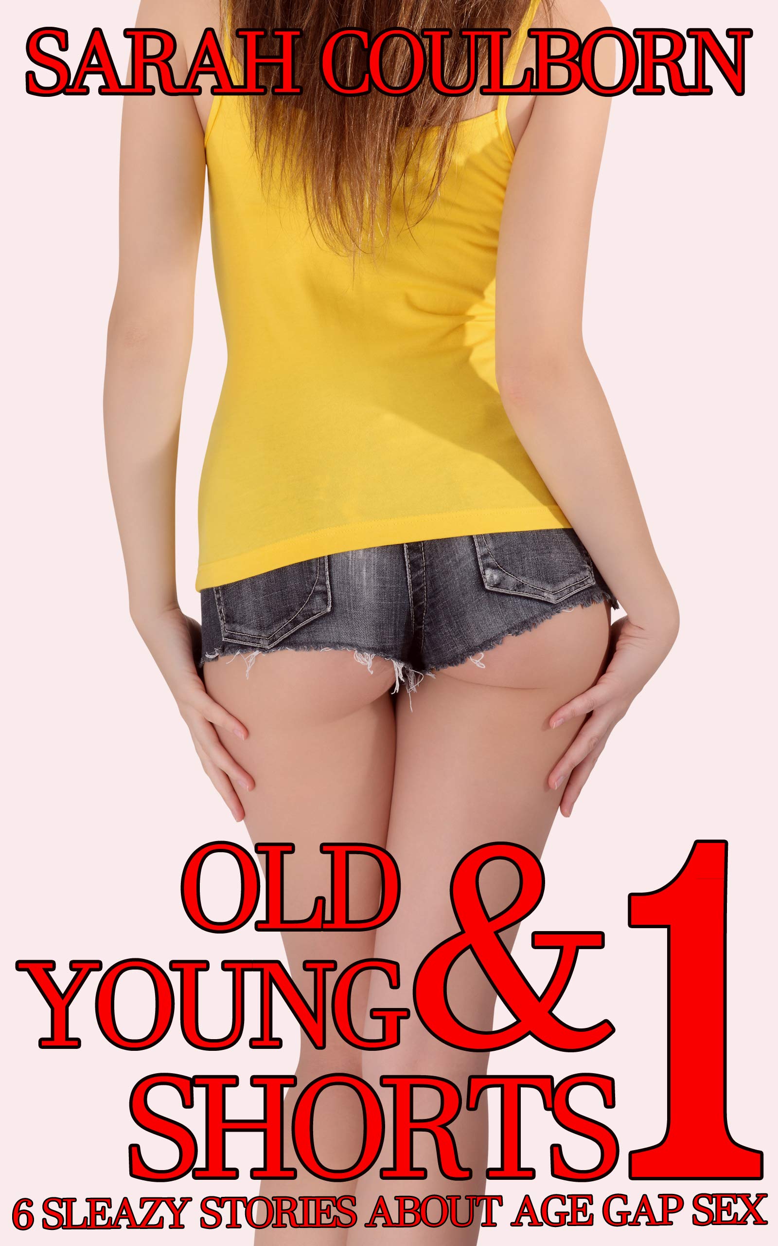 Young & Old Shorts 1: Six Sleazy Stories About Age Gap Sex