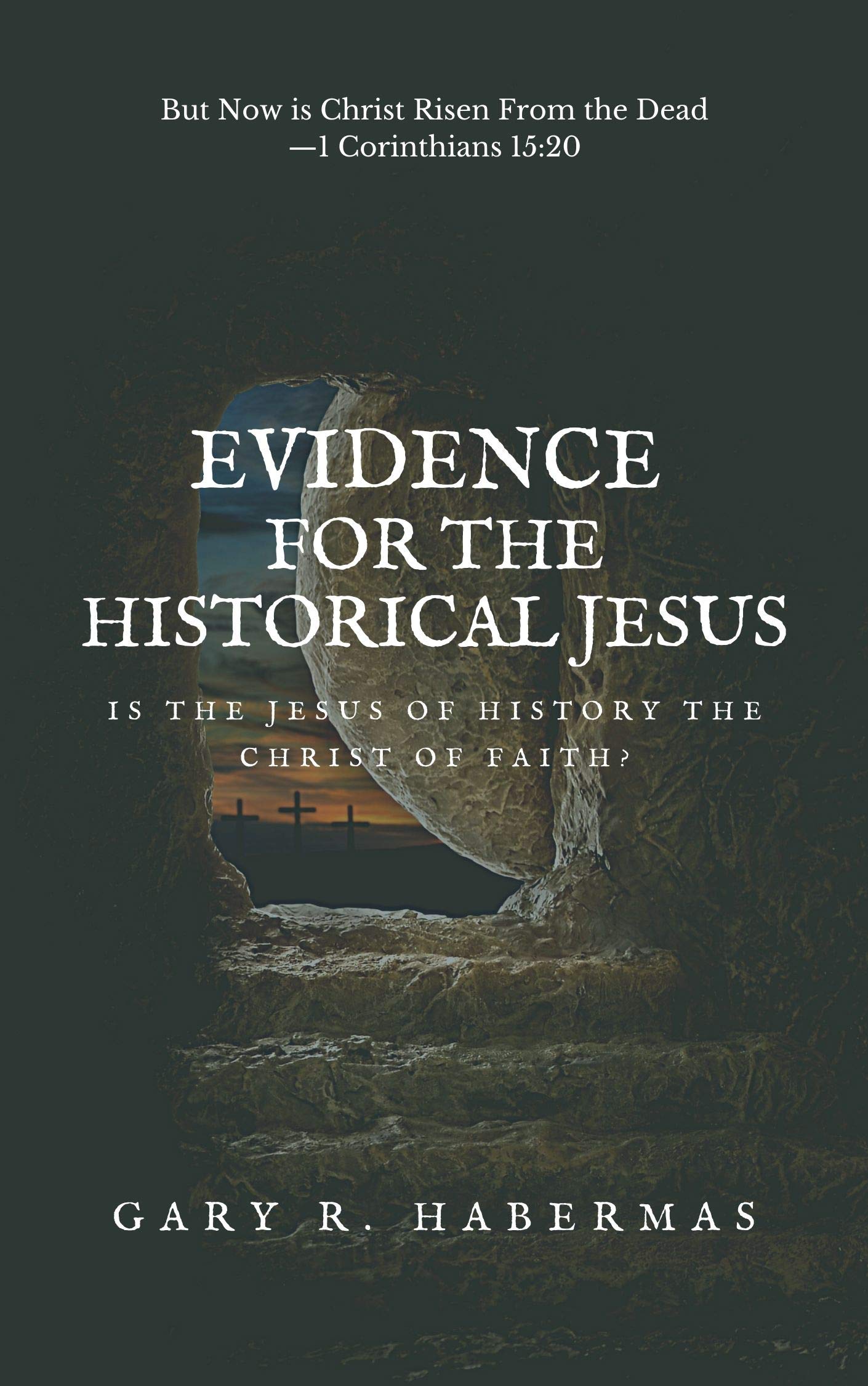 Evidence for the Historical Jesus: Is the Jesus of History the Christ of Faith
