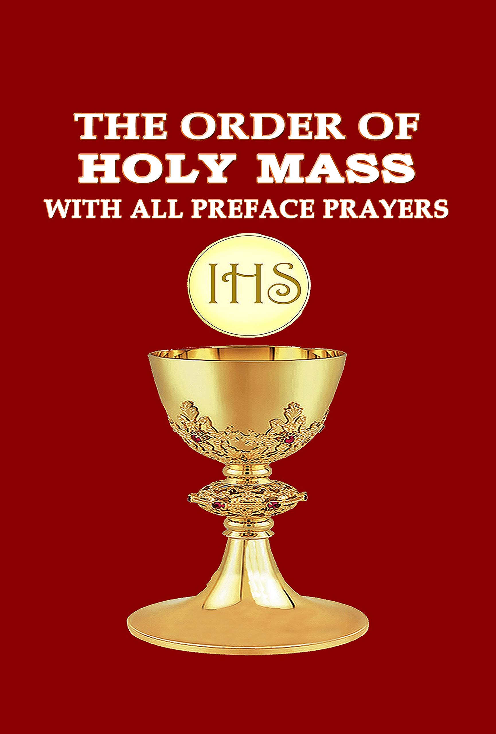 THE ORDER OF HOLY MASS WITH ALL PREFACE PRAYERS by Corpus Christi