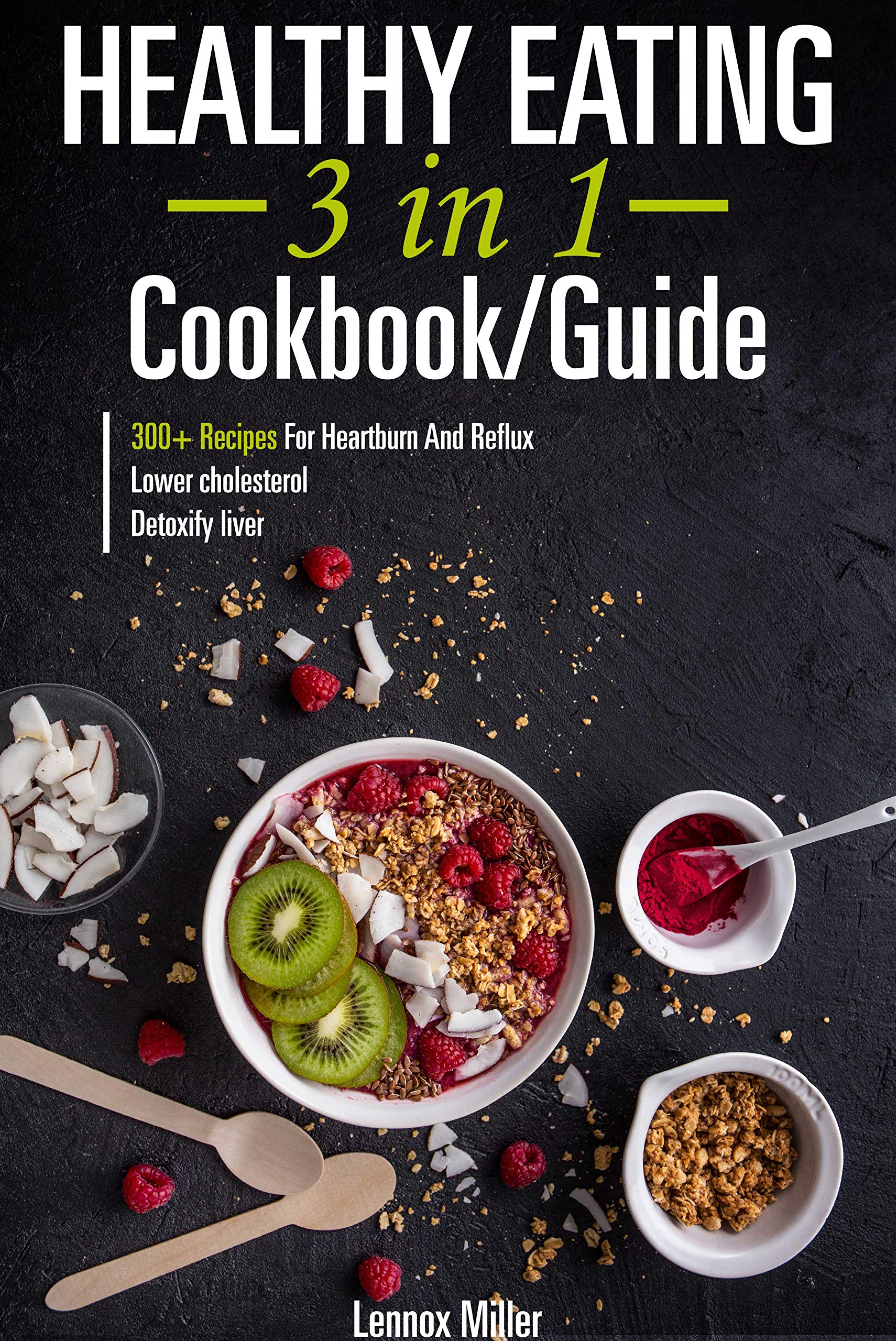 Healthy Eating 3 in 1 Cookbook / Guide 300+ Recipes For Heartburn And