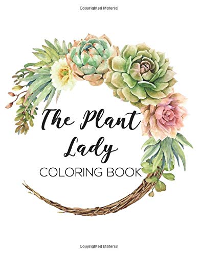 The Plant Lady Coloring Book: Stress Relief Coloring Pages For Cactus ...