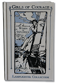 GIRLS OF COURAGE WHO BECAME WOMEN OF INFLUENCE