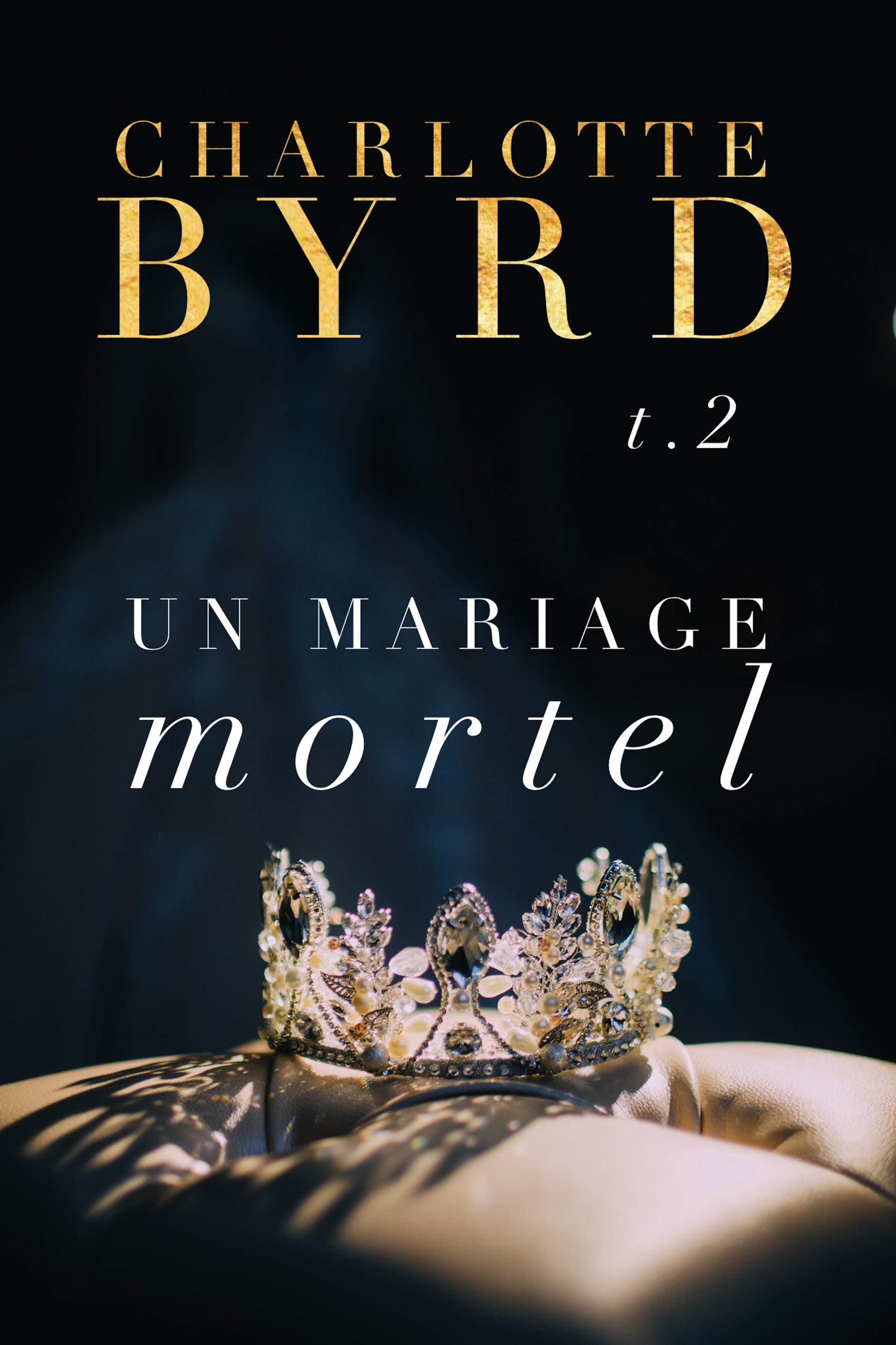 Un Mariage Mortel (De Dangereuses Fiançailles 2) by Charlotte Byrd