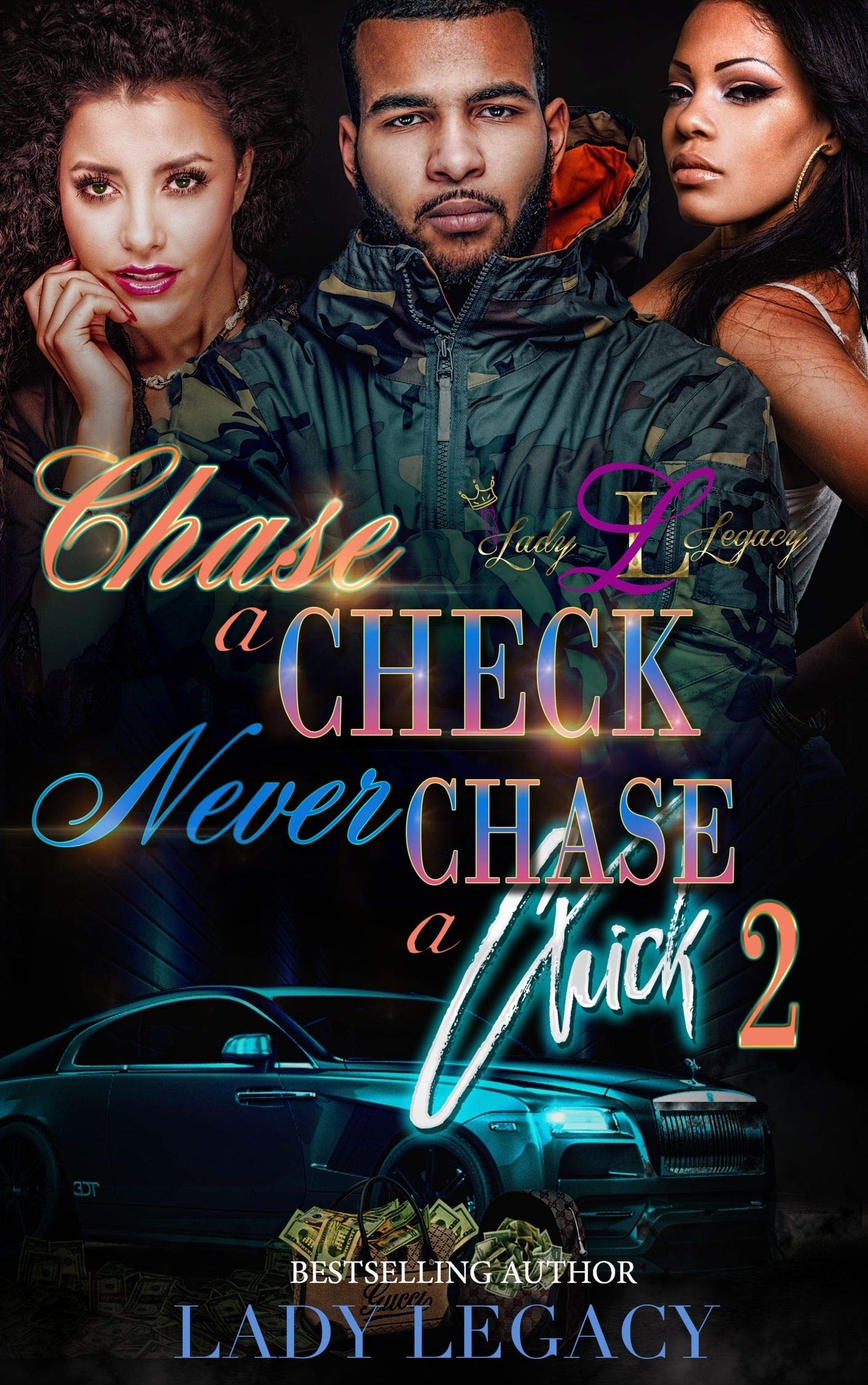 Chase a Check Never Chase a Chick 2 by Lady Legacy | Goodreads