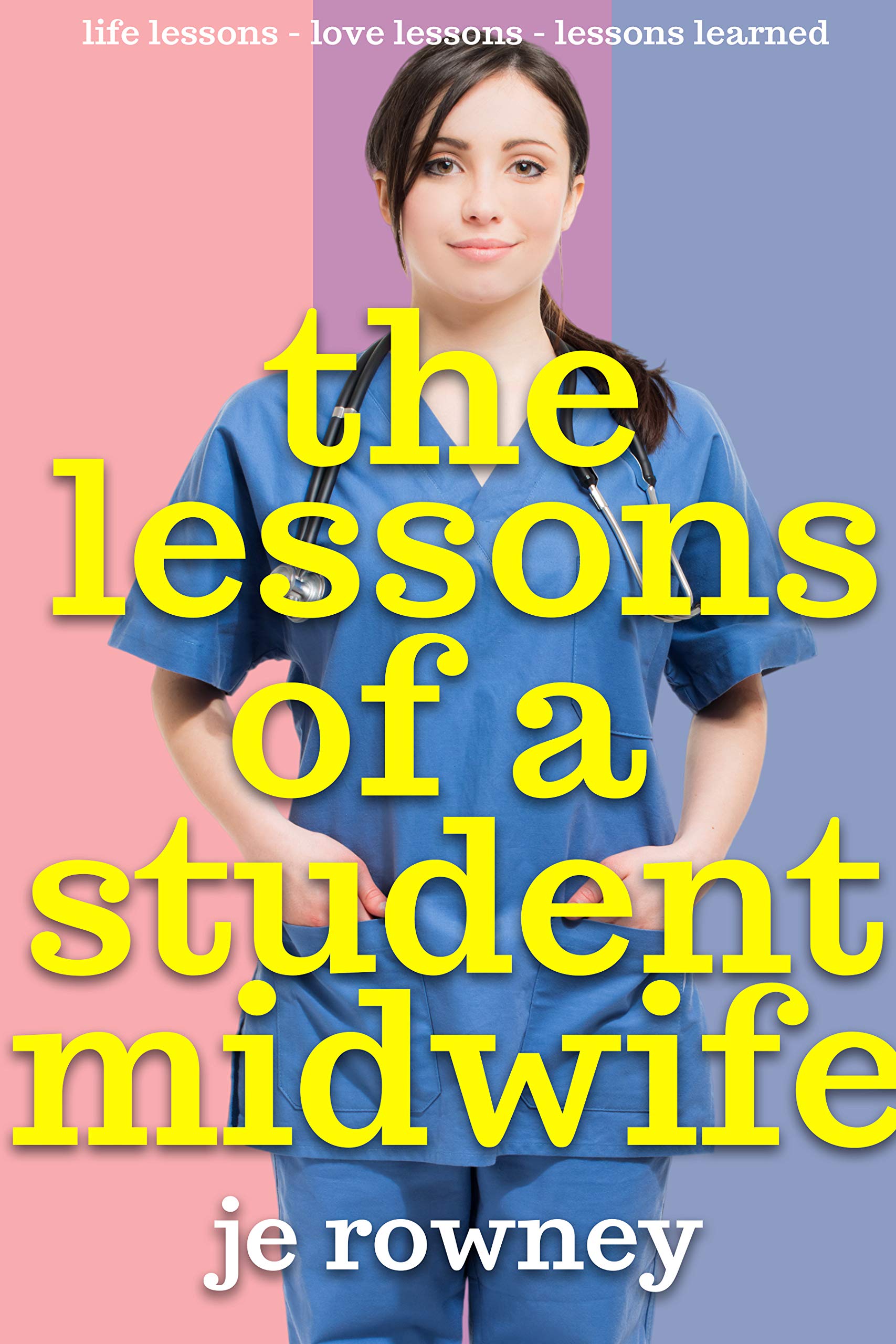 The Lessons of a Student Midwife #1-3 - Life Lessons, Love Lessons and Lessons Learned