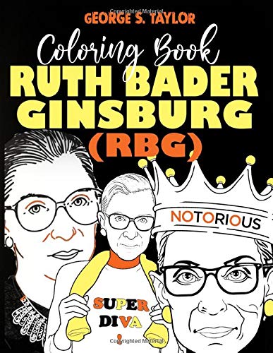 RUTH BADER GINSBURG (RBG) COLORING BOOK: A Ruth Bader Ginsburg (RBG ...