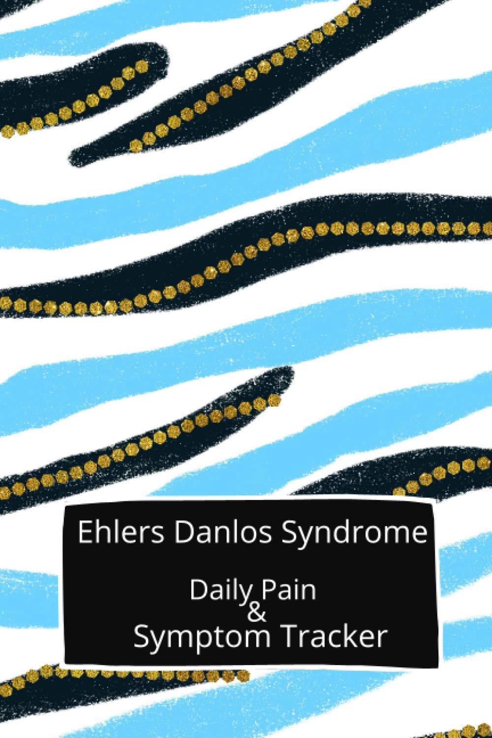 Ehlers Danlos Syndrome Daily Pain & Symptom Tracker A 90Day EDS