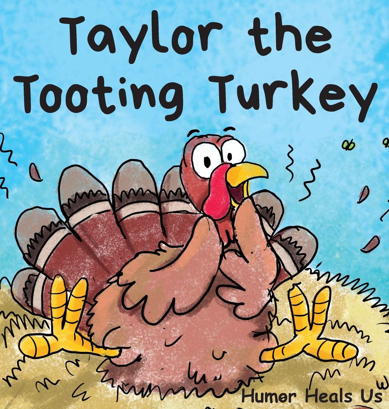 Taylor the Tooting Turkey (Farting Adventures) by Humor Heals Us ...