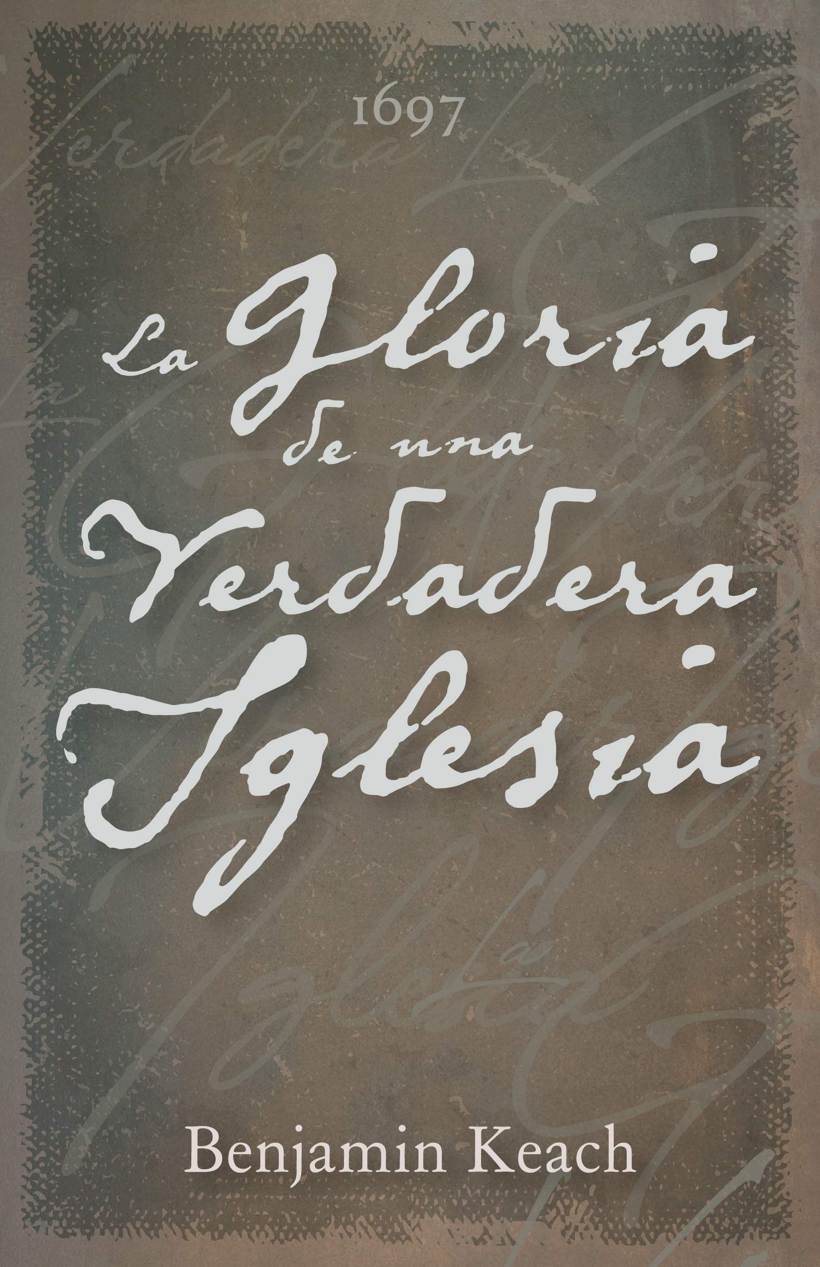 La Gloria de una Verdadera Iglesia