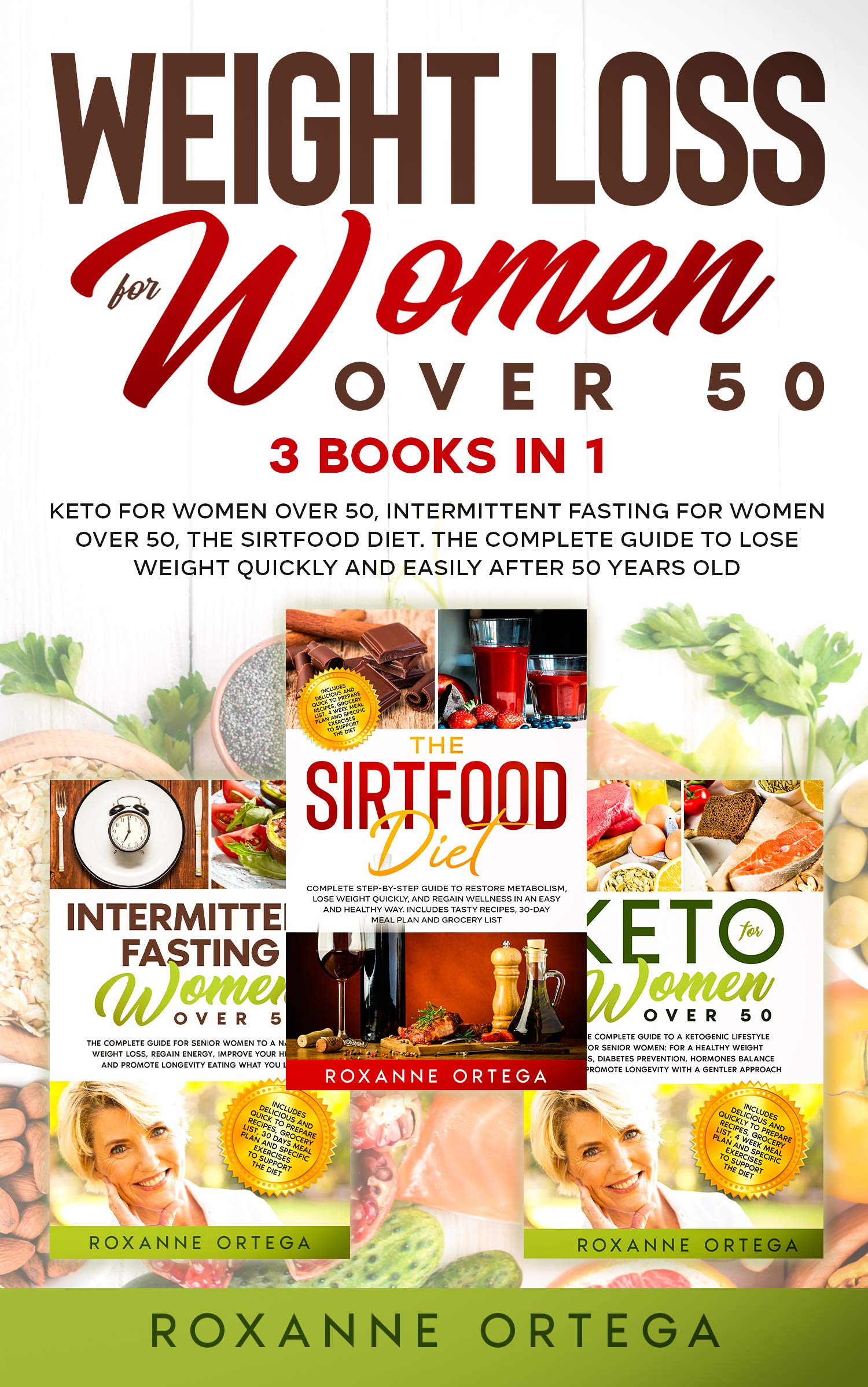 Weight Loss for Women Over 50: 3 Books in 1: Keto for Women Over 50, Intermittent Fasting for ...