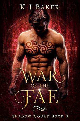 War of the Fae (Shadow Court #3) by K.J. Baker | Goodreads