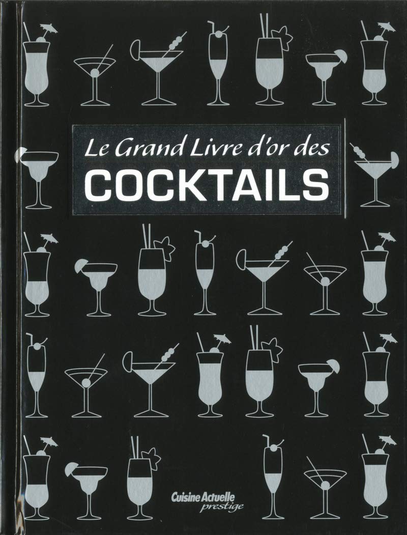 Le grand livre des cocktails avec et sans alcool : Collectif - Livres