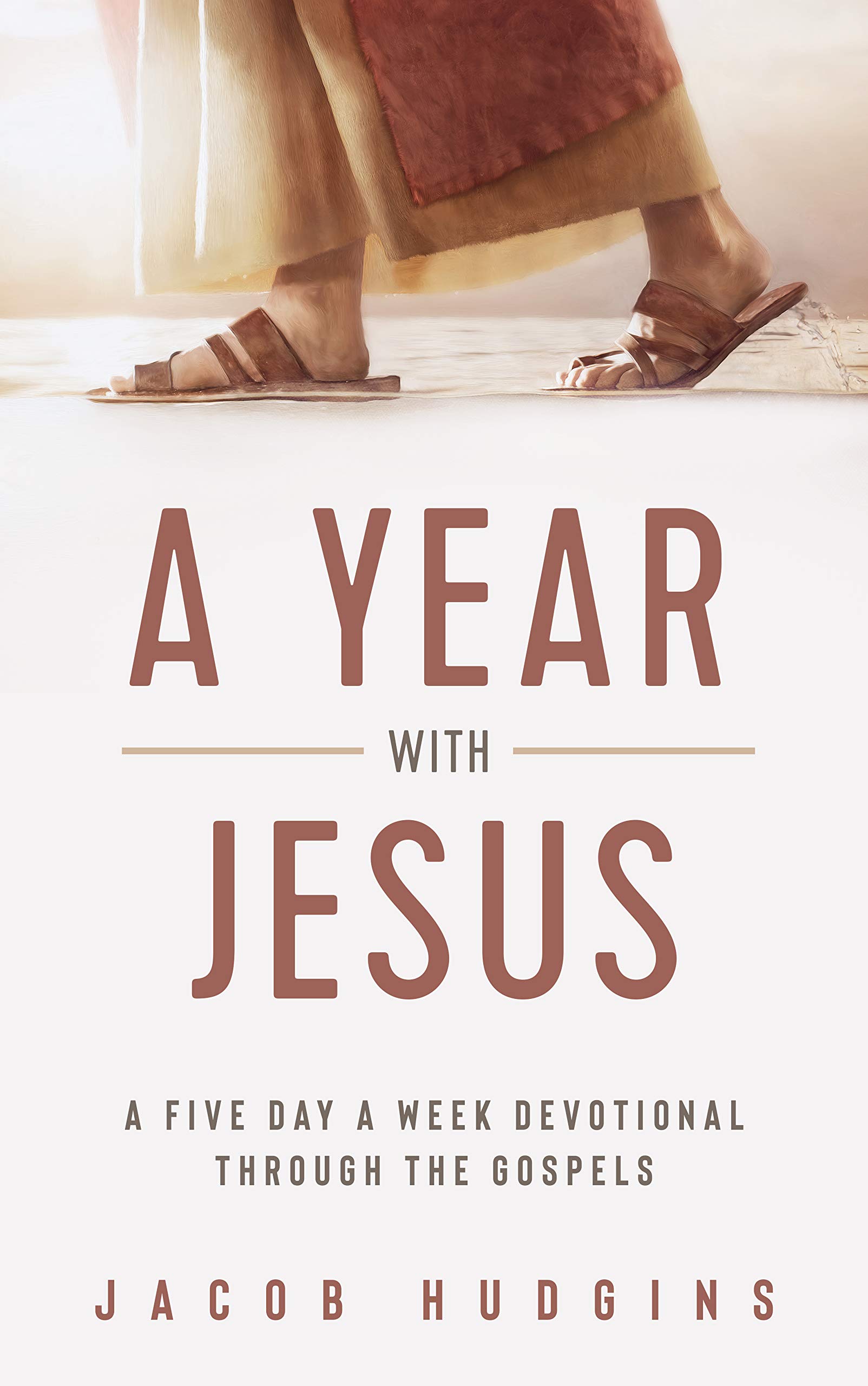 A Year with Jesus: A Five Day a Week Devotional through the Gospels by ...