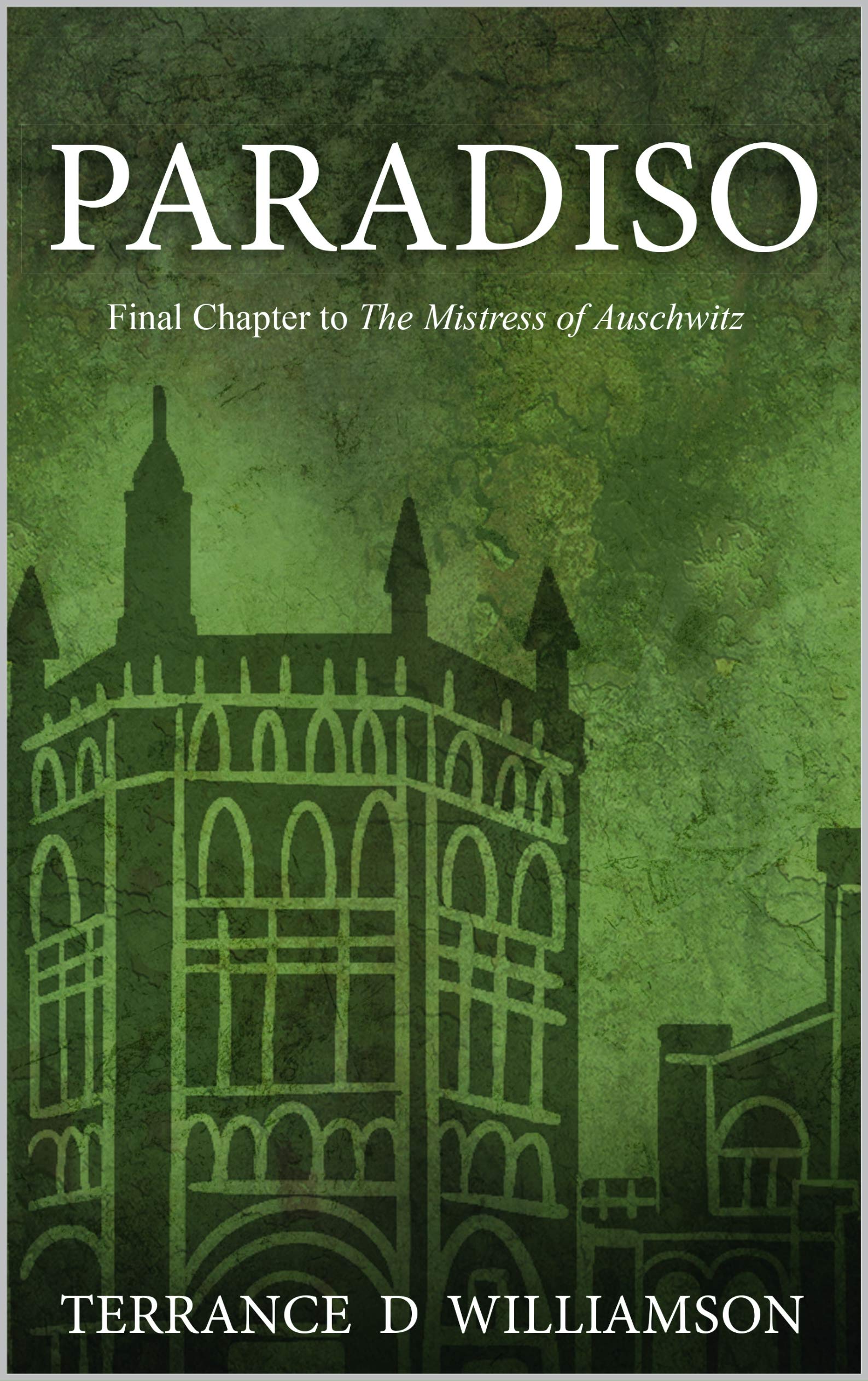 Paradiso: Final Chapter to The Mistress of Auschwitz