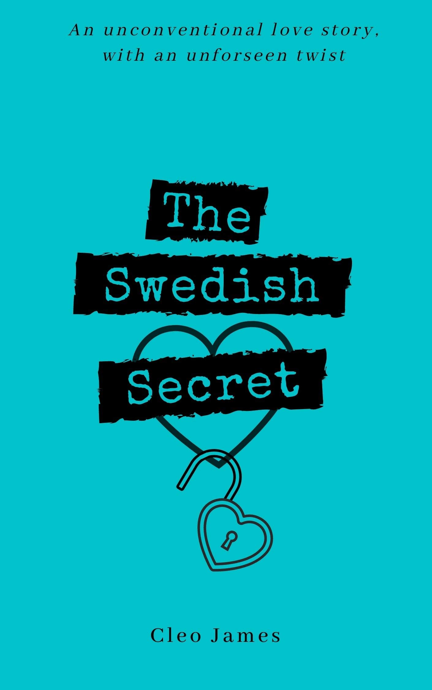The Swedish Secret: An unconventional love story, with an unforeseen twist.