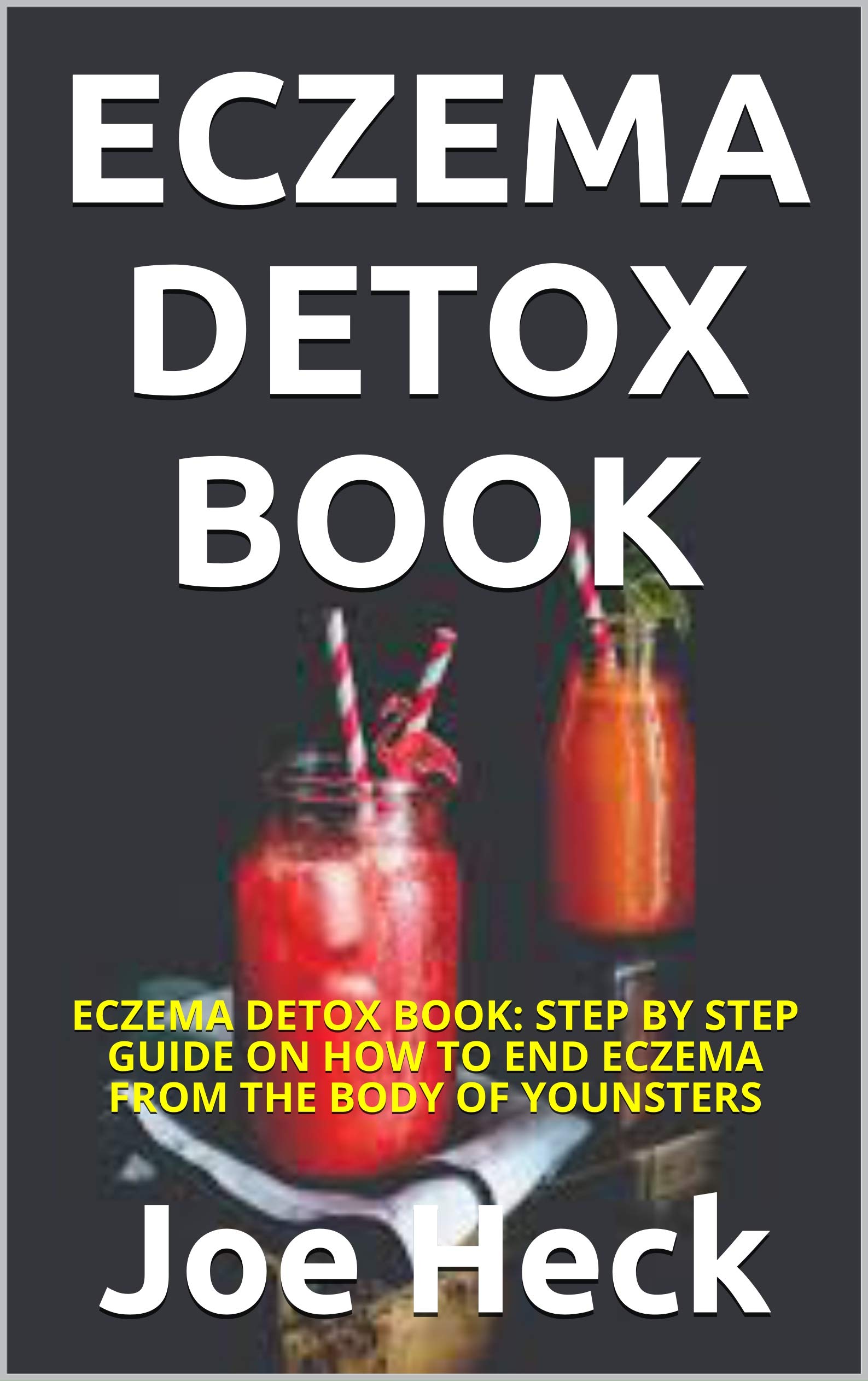 ECZEMA DETOX BOOK ECZEMA DETOX BOOK STEP BY STEP GUIDE ON HOW TO END