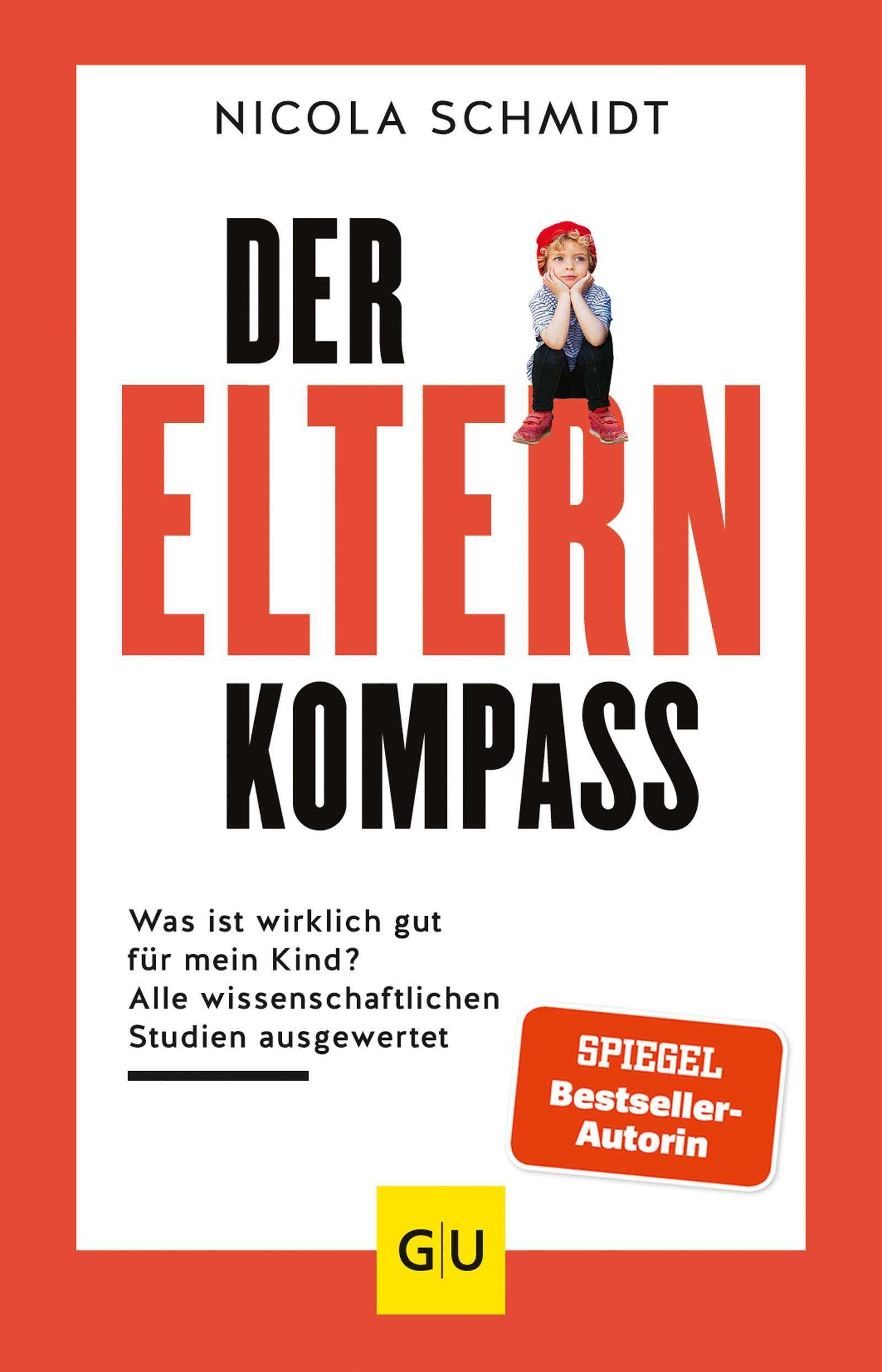 Der Elternkompass: Was ist wirklich gut für mein Kind?