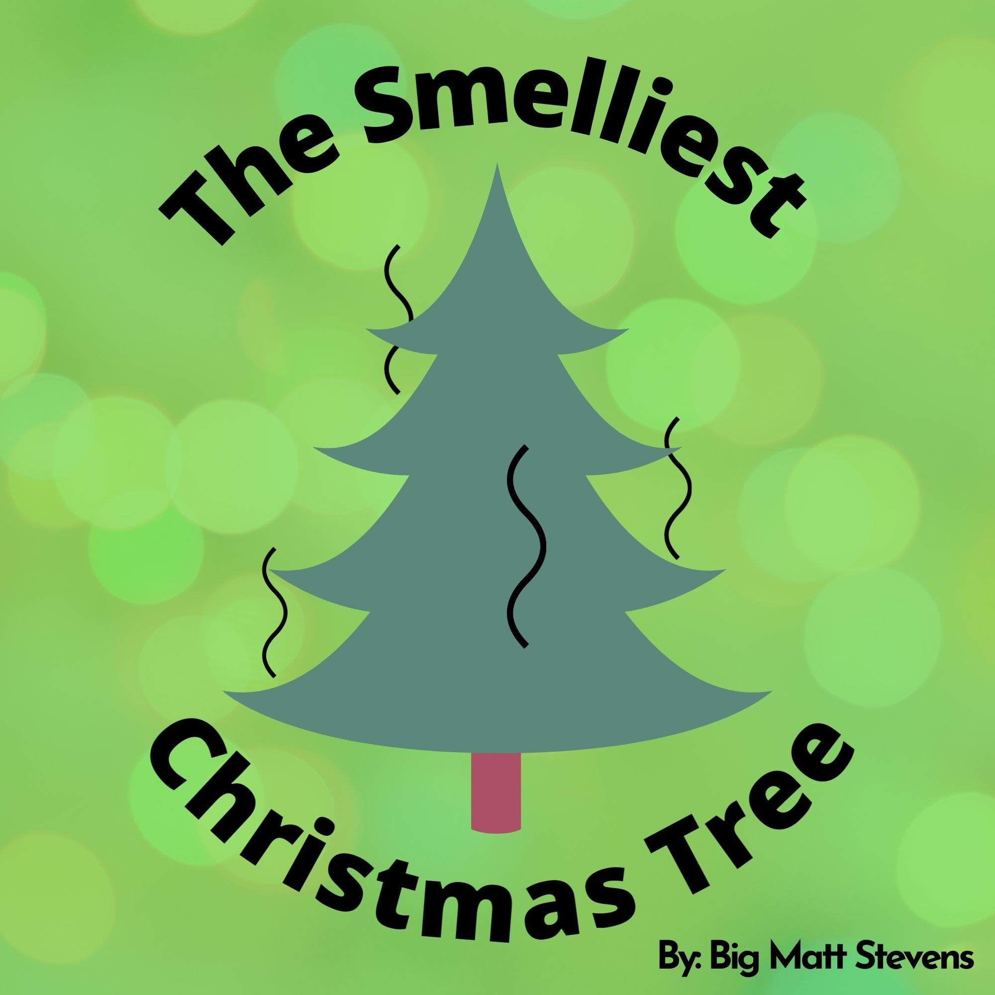 The Smelliest Christmas Tree by Matt Stevens Goodreads