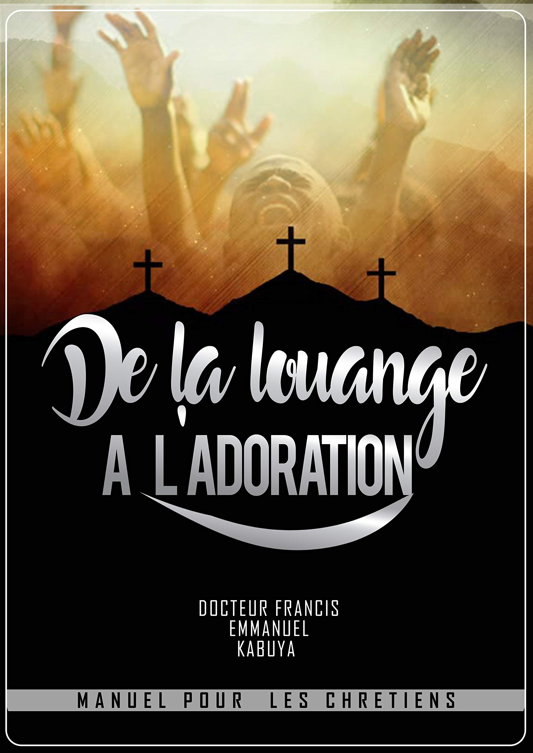 De la louange à l'adoration La louange et l'adoration sont les deux