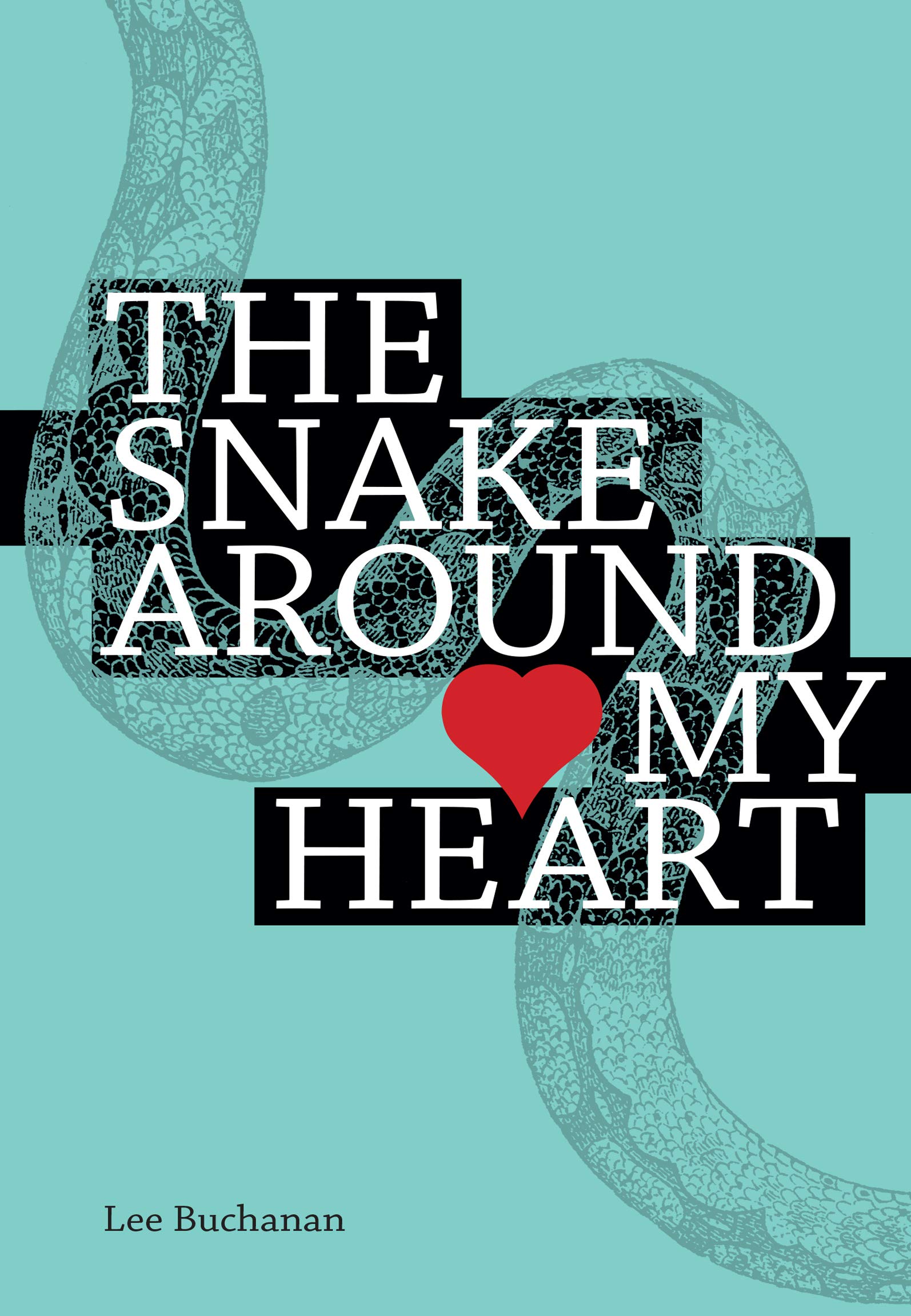 The Snake Around My Heart A Memoir of Adoption and Rediscovery by Lee