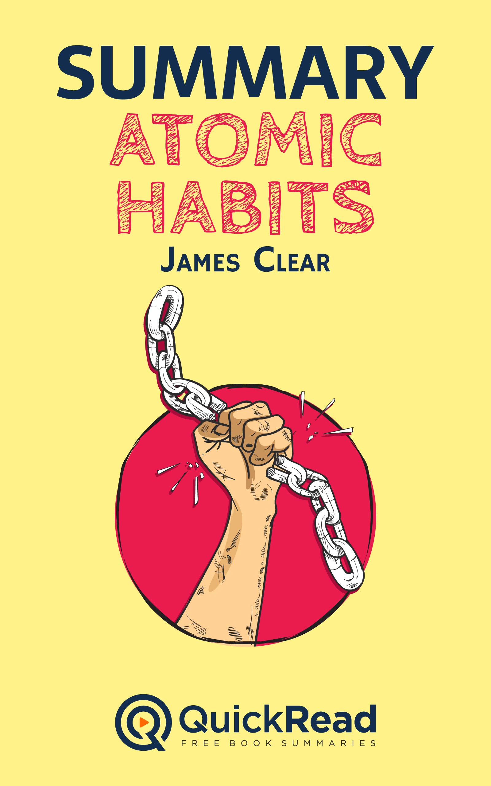 Summary of “Atomic Habits” by James Clear by QuickRead Goodreads