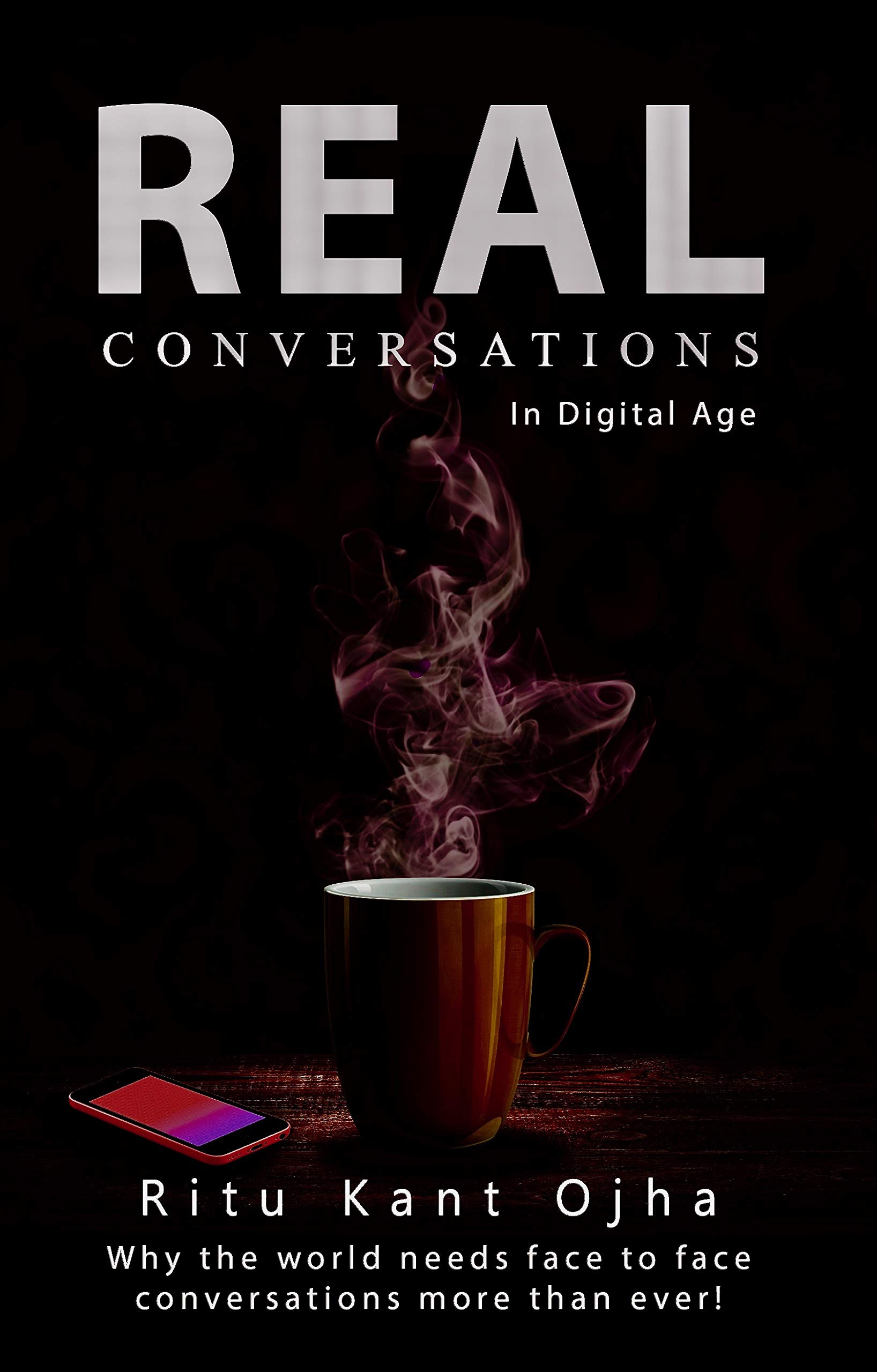 Real Conversations In Digital Age: Why the world needs face-to-face ...