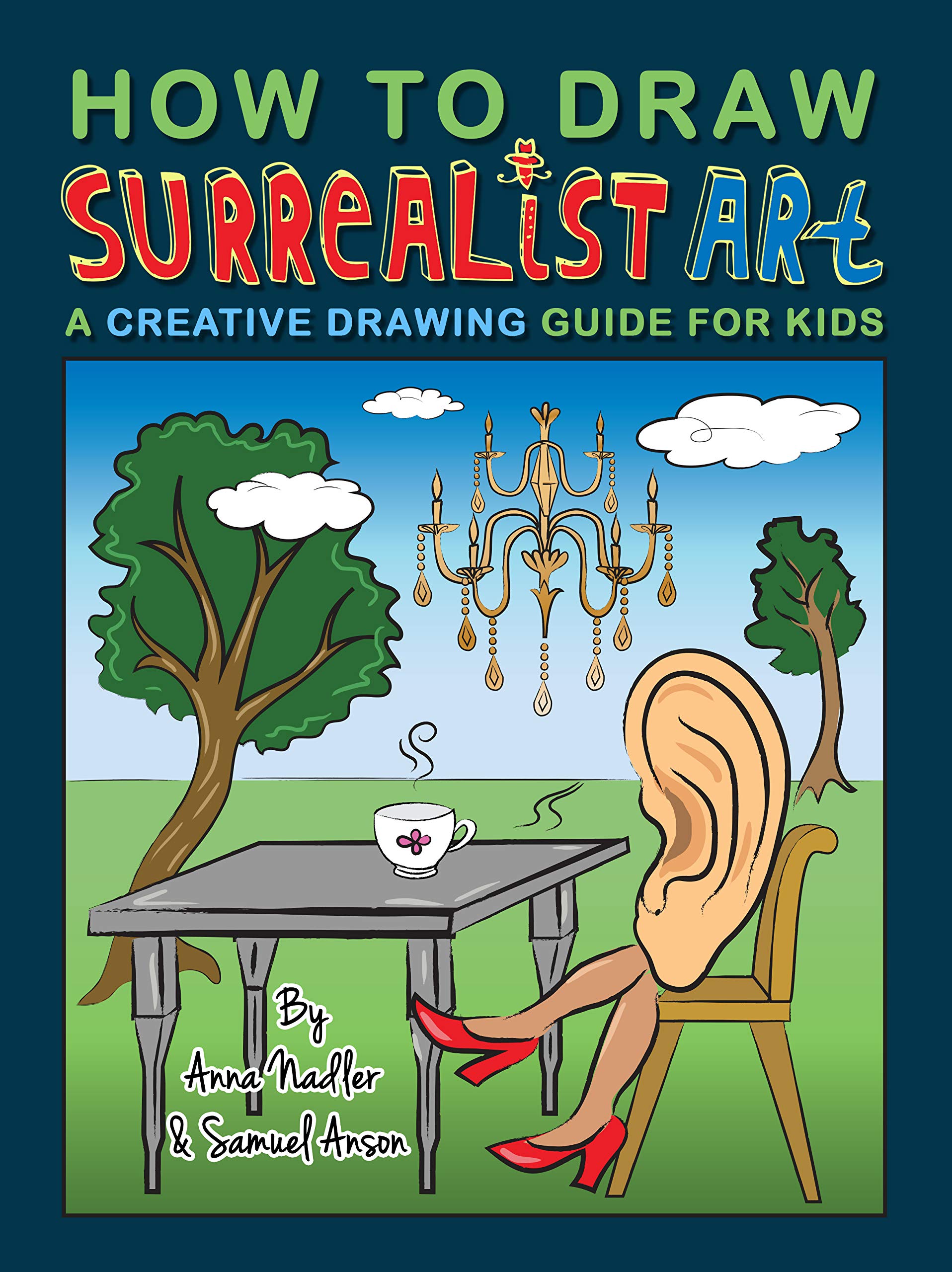 How To Draw Surrealist Art: A Creative Drawing Guide For Kids by Anna ...