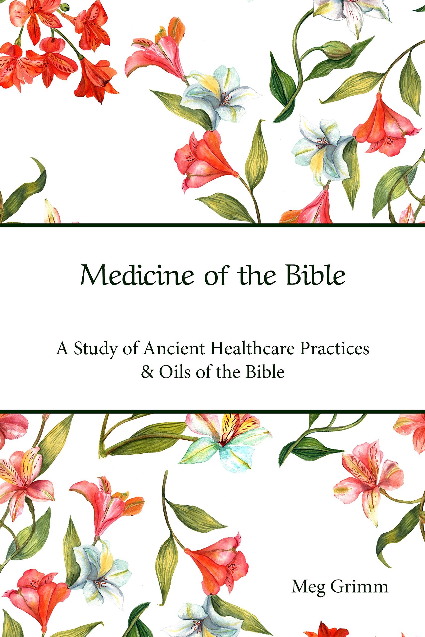 Medicine of the Bible A Study of Ancient Healthcare Practices & Oils
