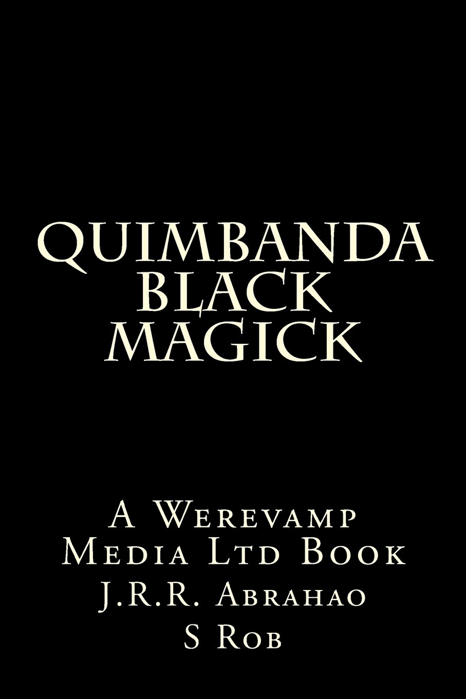 Quimbanda Black Magick by J R.R. Abrahao Goodreads