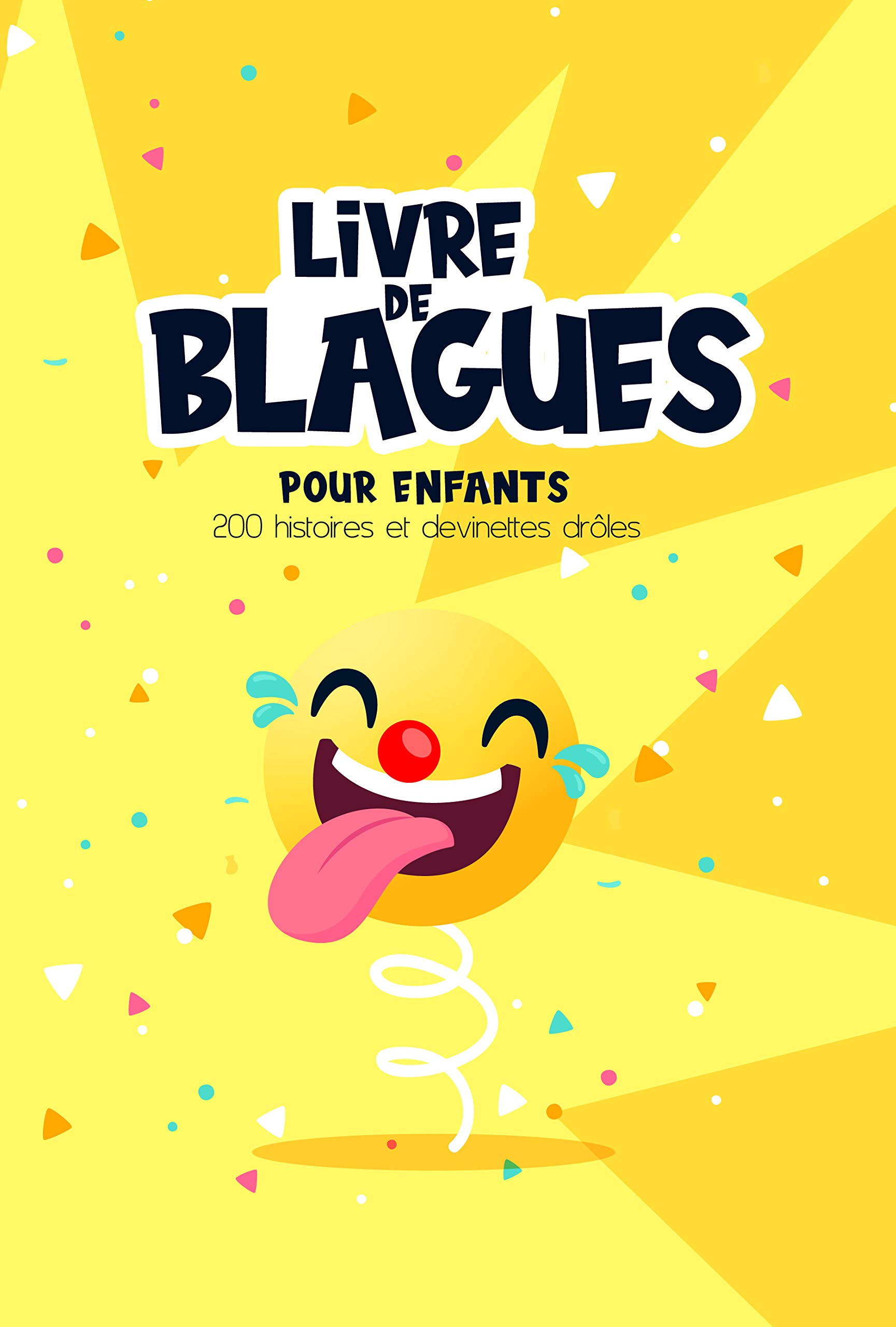 Livre de blagues pour enfants 200 histoires et drôles Les meilleures blagues 100