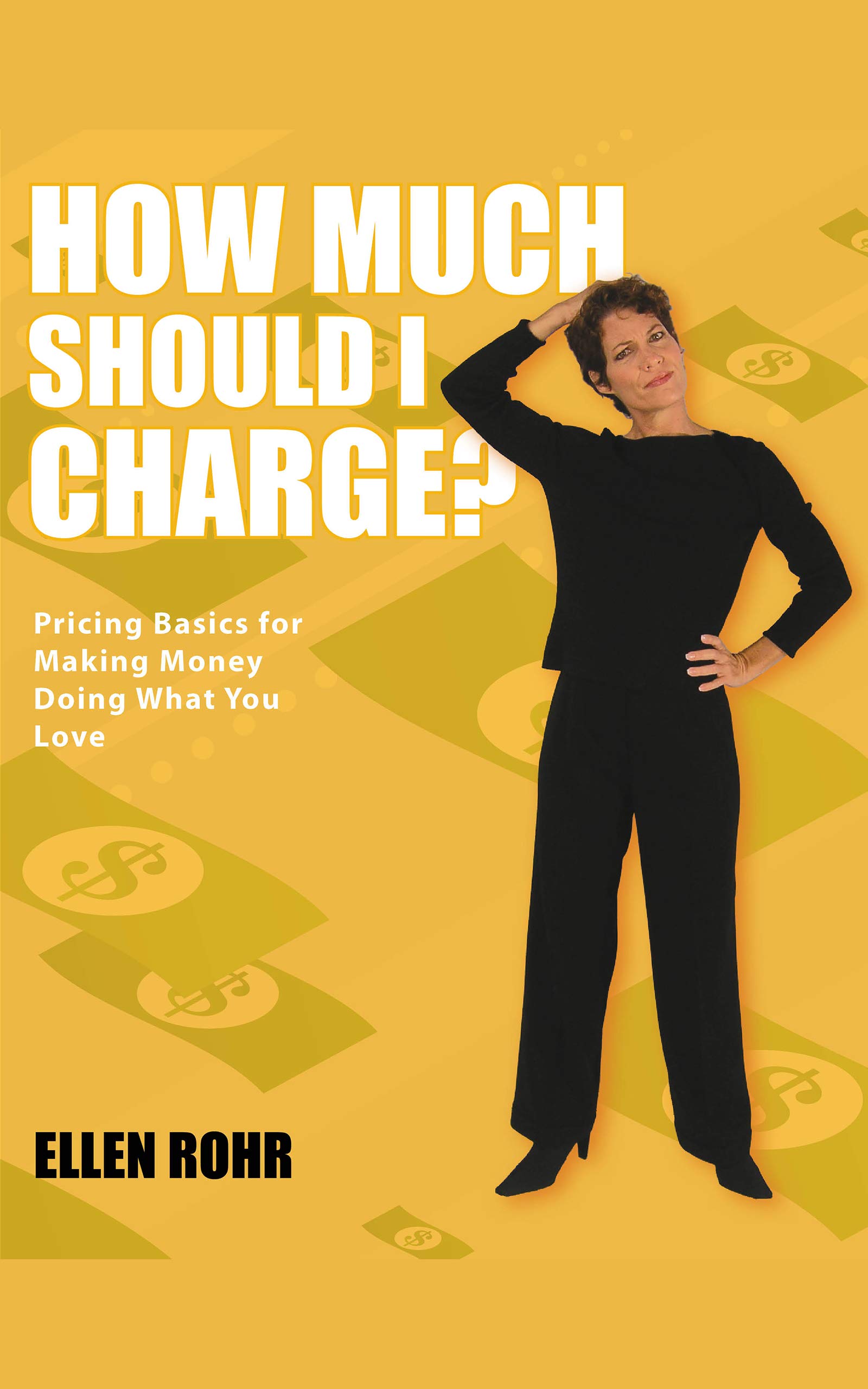 How Much Should I Charge? Pricing Basics For Making Money Doing What