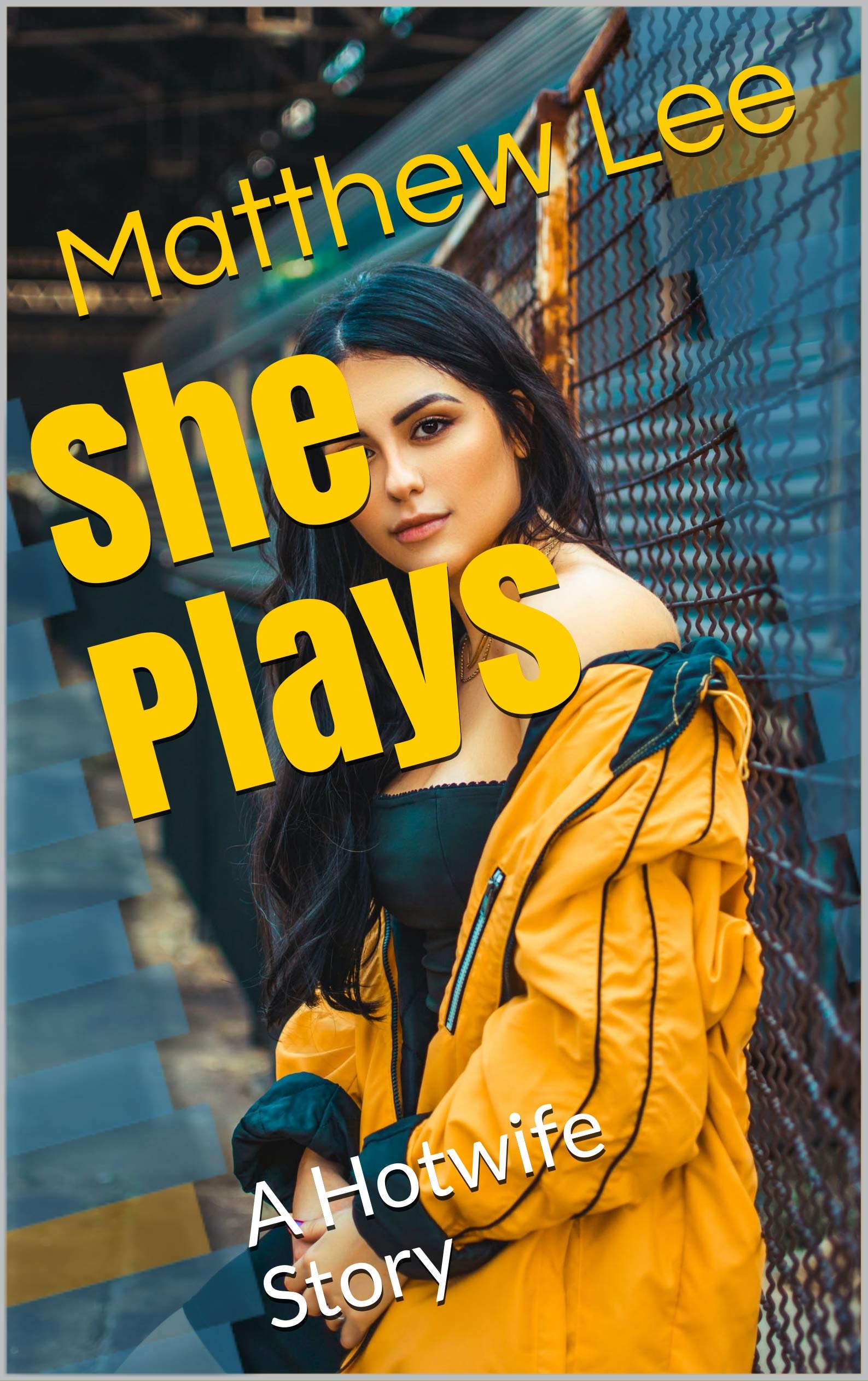 She Plays: A Hotwife Story