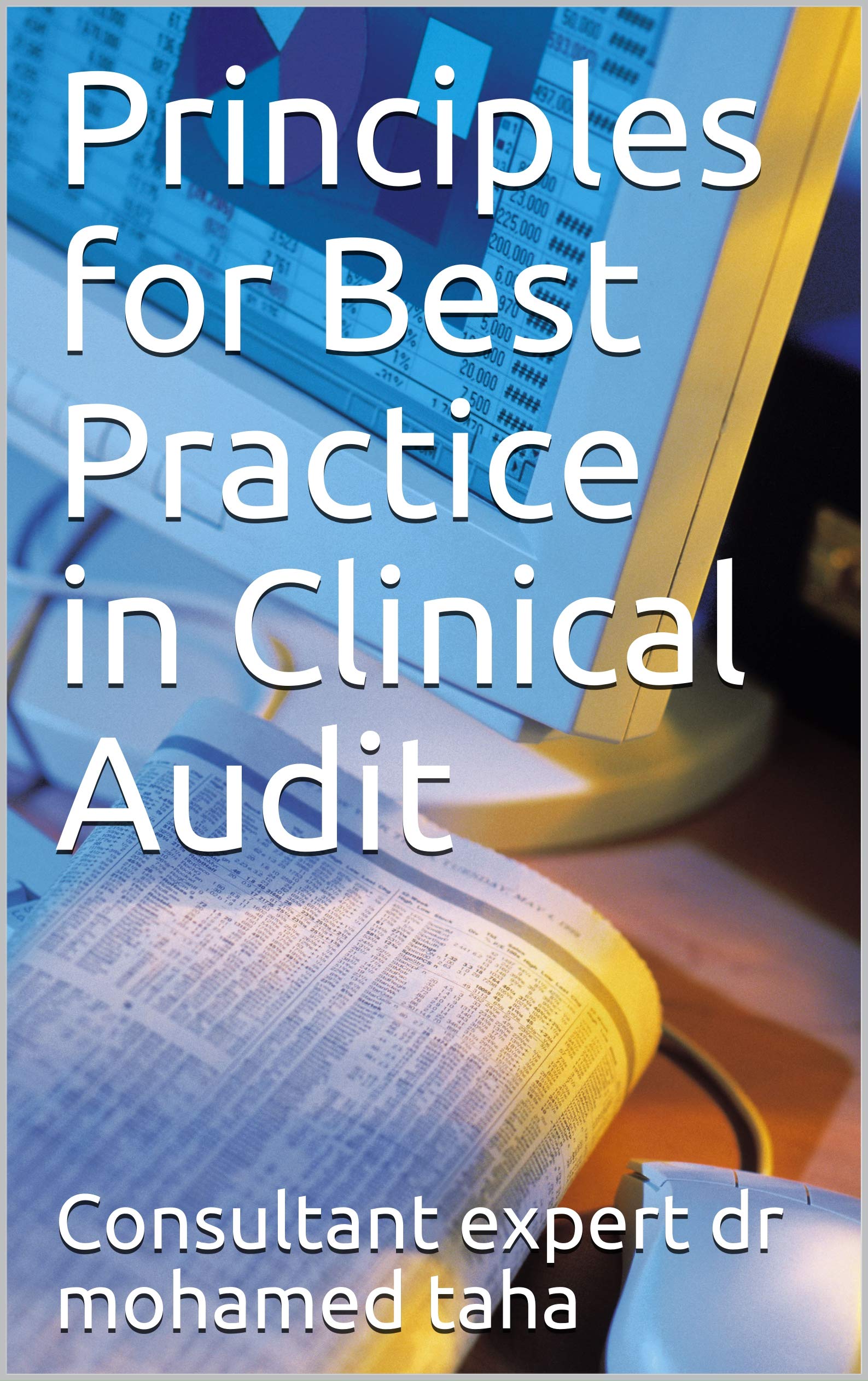 principles-for-best-practice-in-clinical-audit-by-mohamed-taha-goodreads