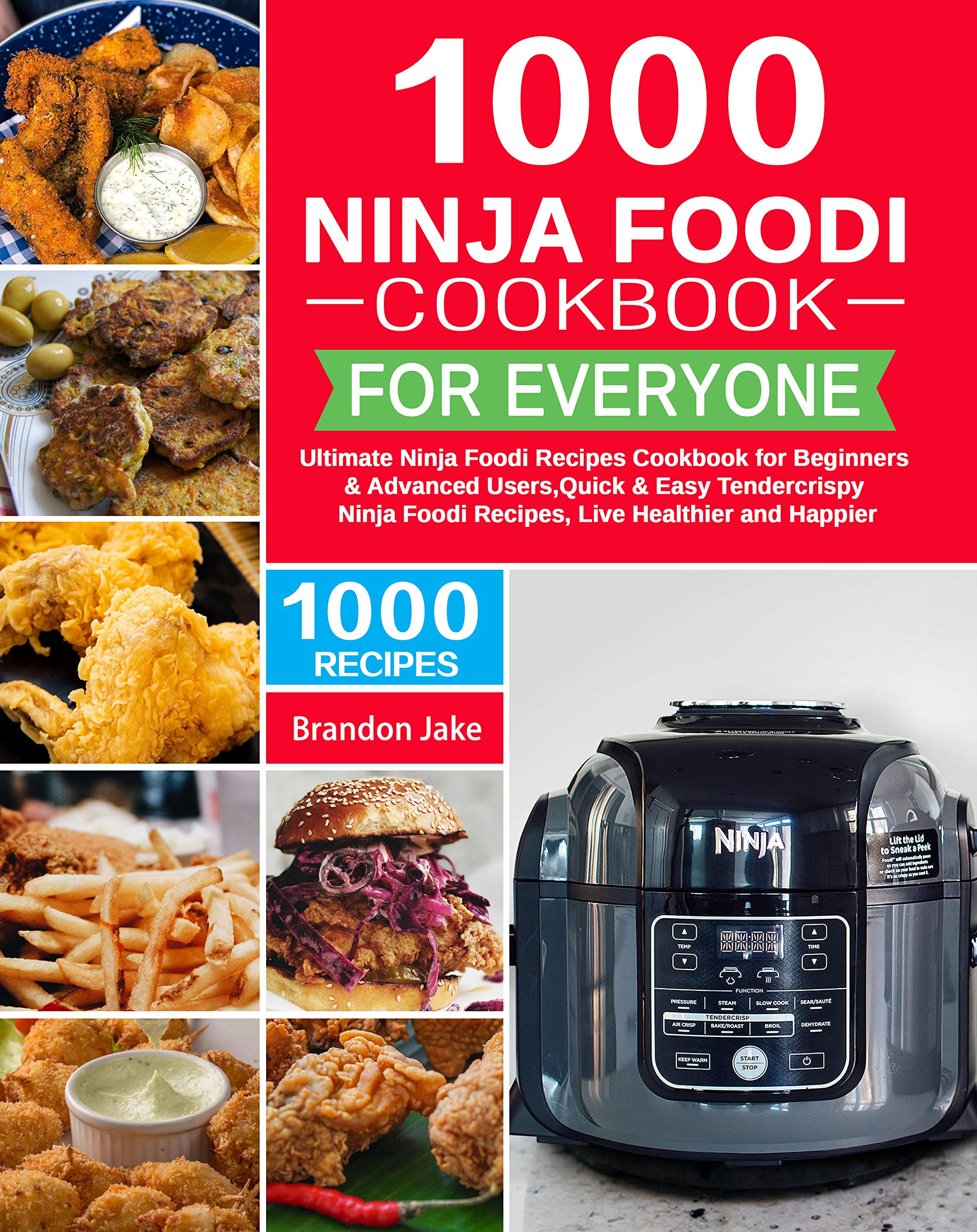 1000 Ninja Foodi Cookbook for Everyone Ultimate Ninja Foodi Recipes