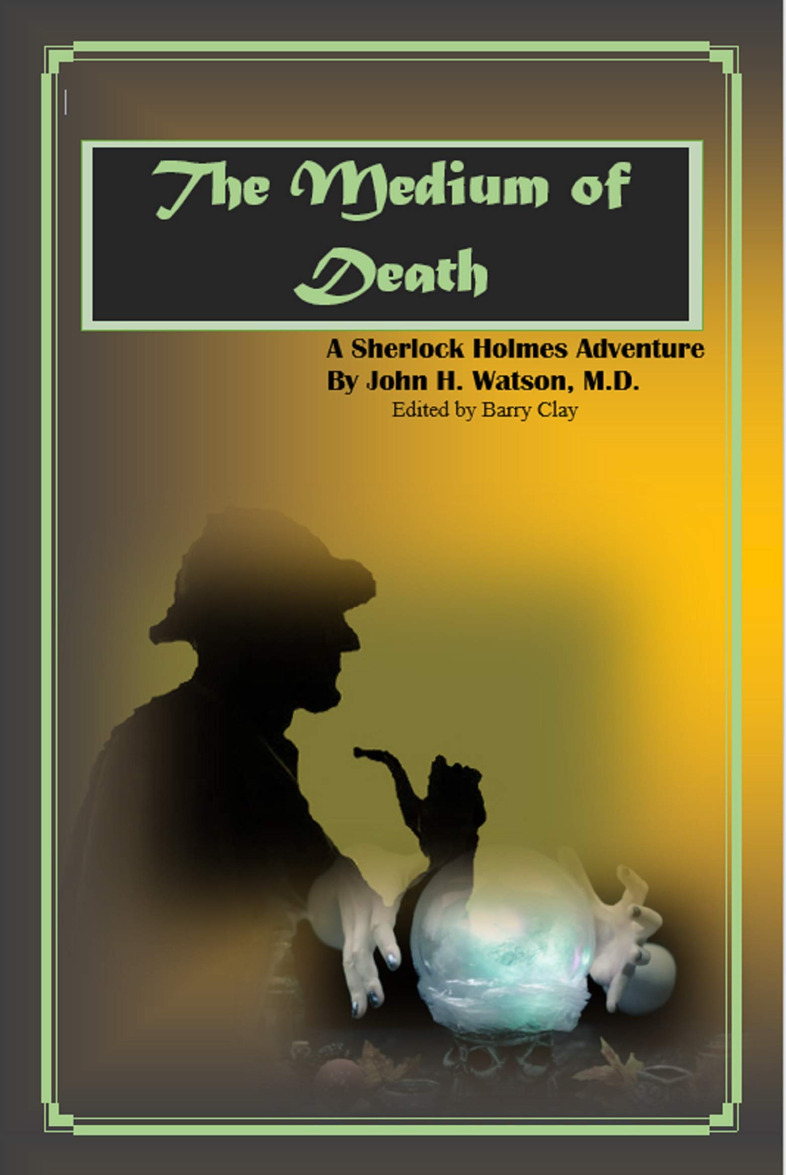 The Medium of Death: A Sherlock Holmes Adventure