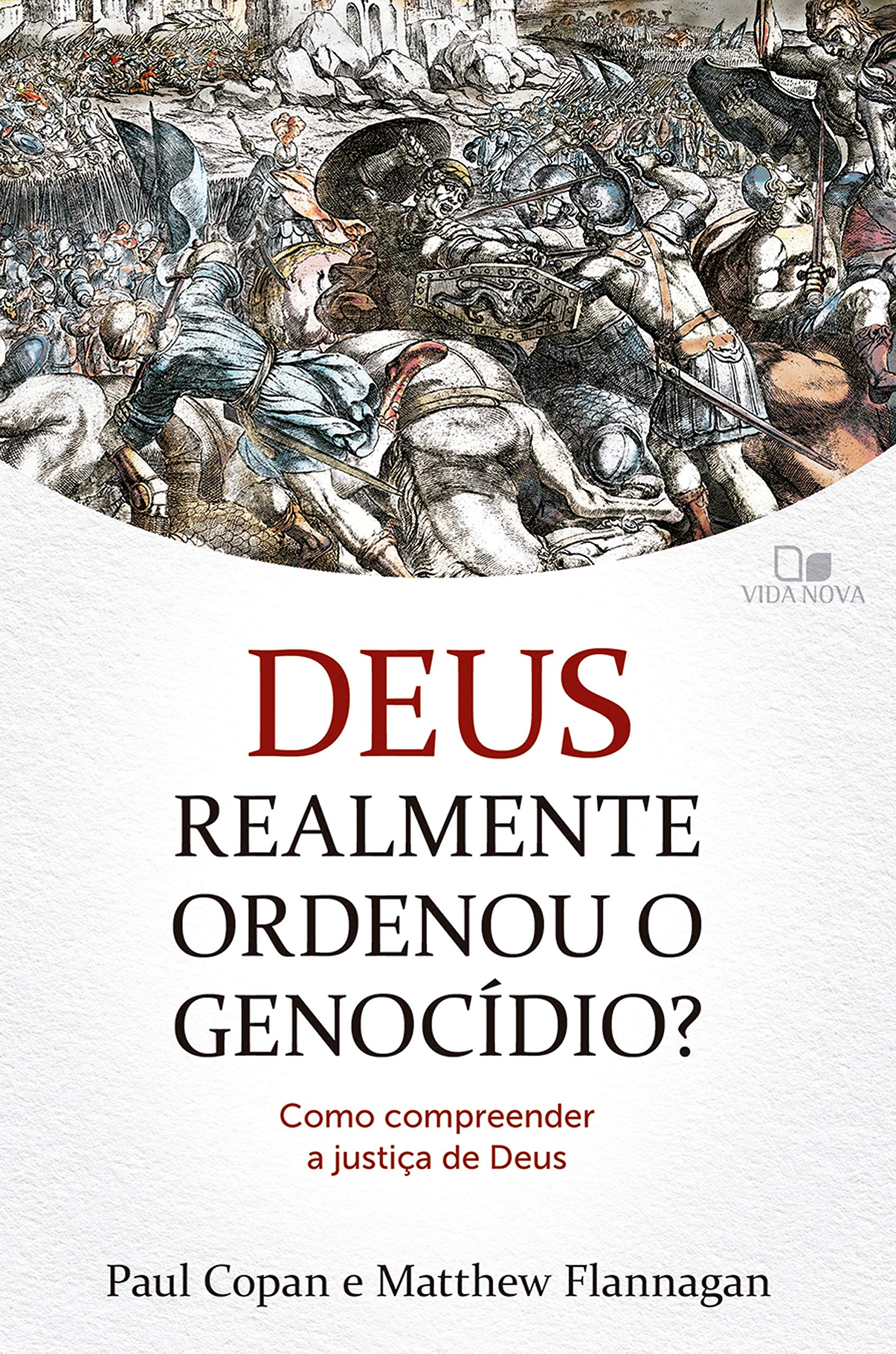 Deus realmente ordenou o genocídio? Como compreender a justiça de Deus
