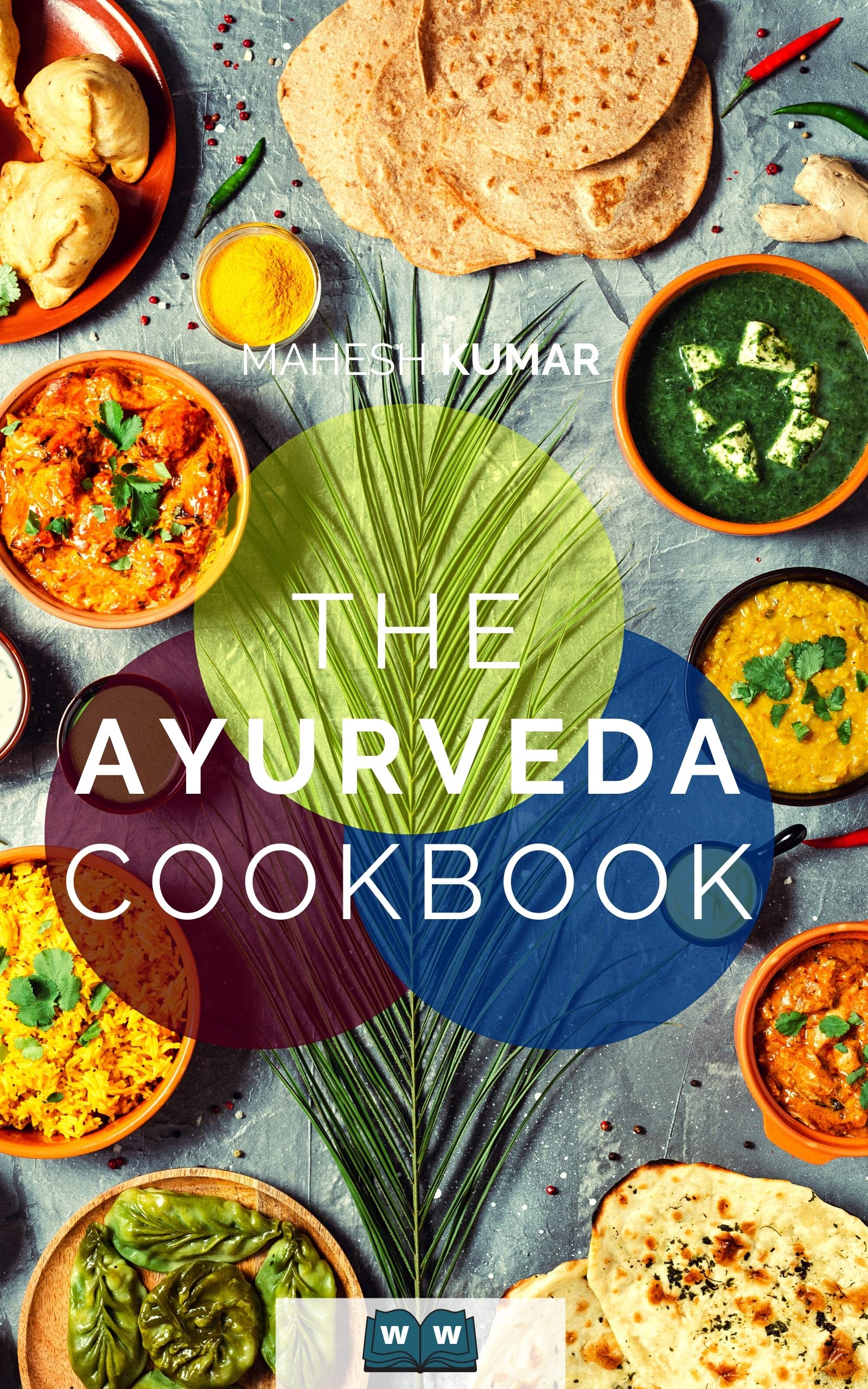 THE AYURVEDA COOKBOOK The Ayurveda book for selfhealing and