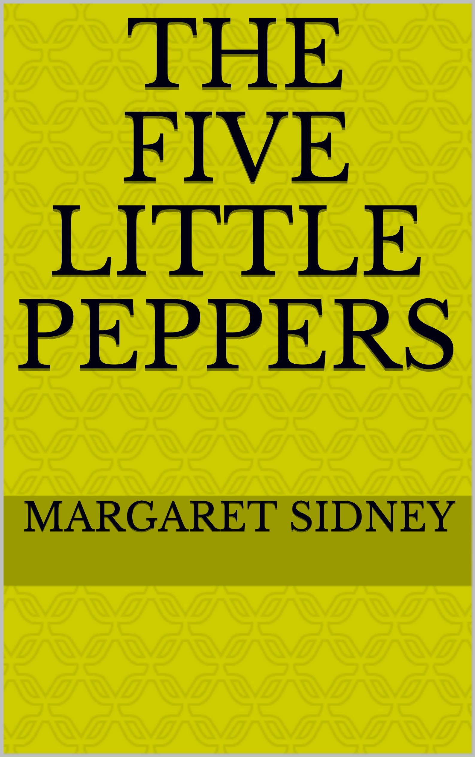 The Five Little Peppers by Margaret Sidney Goodreads
