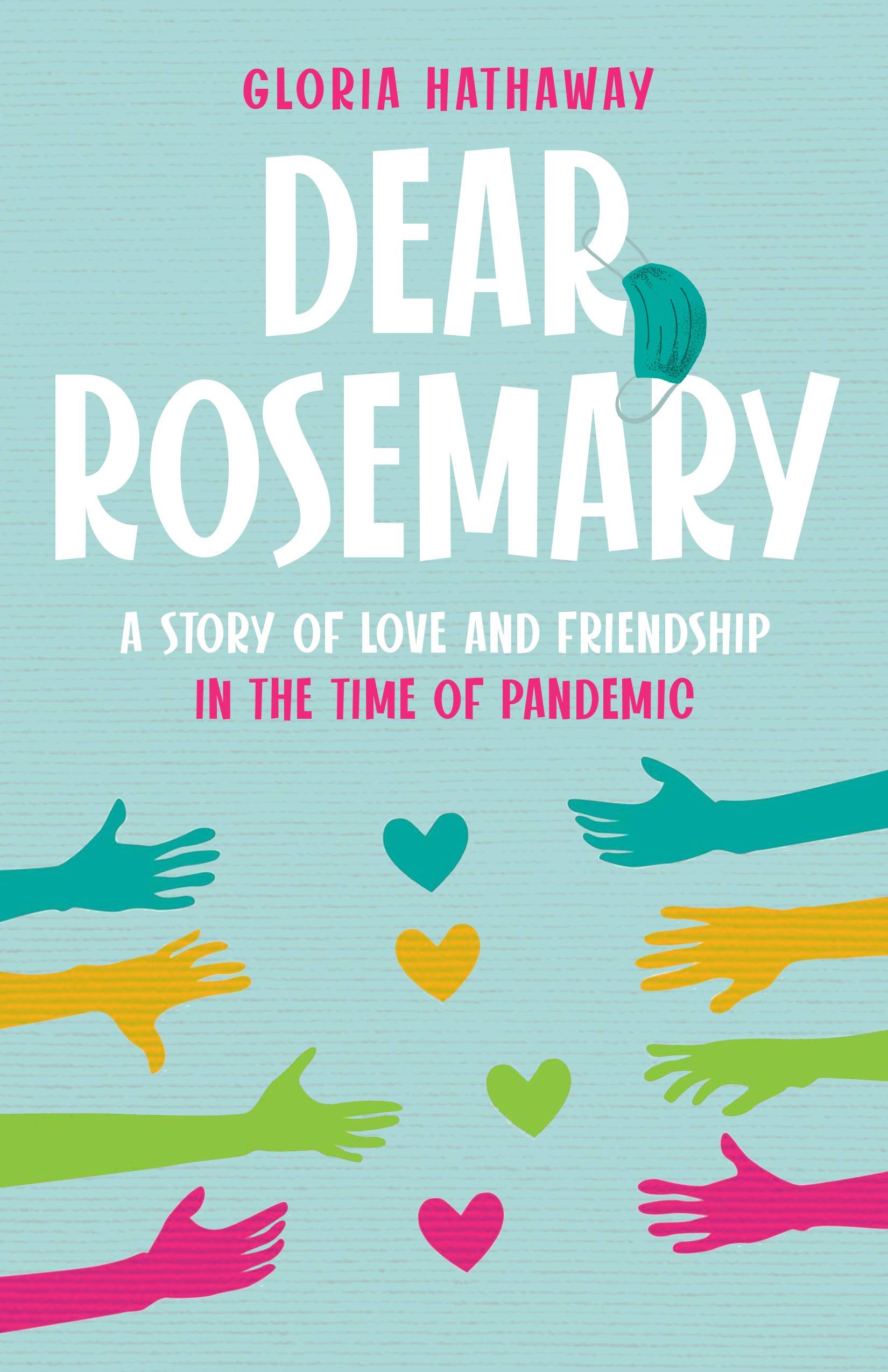 Dear Rosemary A story of love and friendship in the time of pandemic