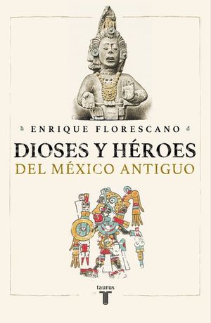 Dioses y héroes del México antiguo book cover