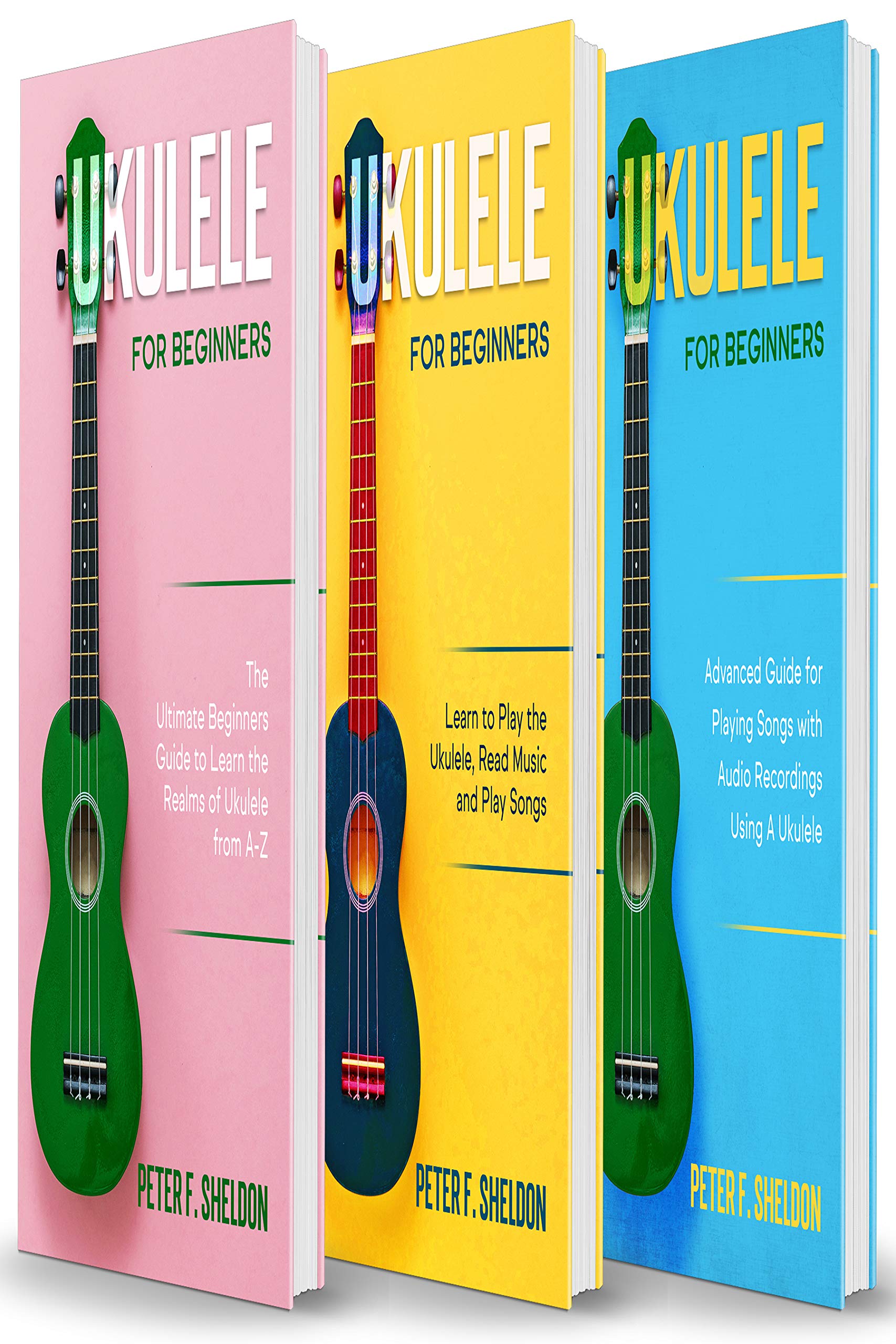 Ukulele for Beginners 3 Books in 1The Beginner’s Guide to Learn the Realms of Ukulele+ Learn