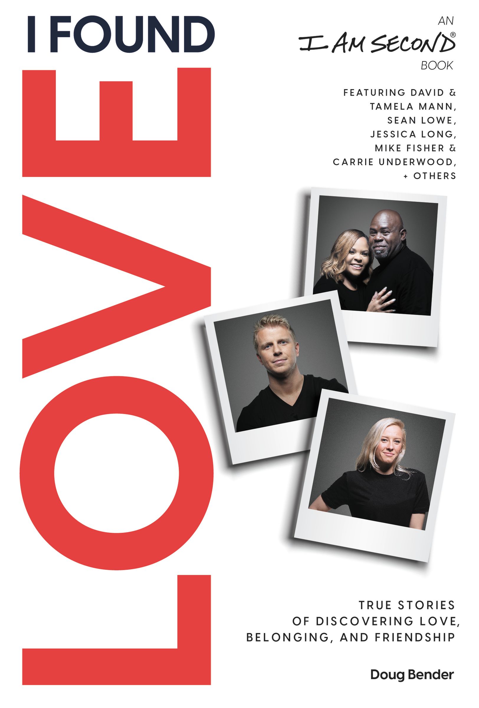 I Found Love: True Stories of Discovering Love, Belonging, and Friendship