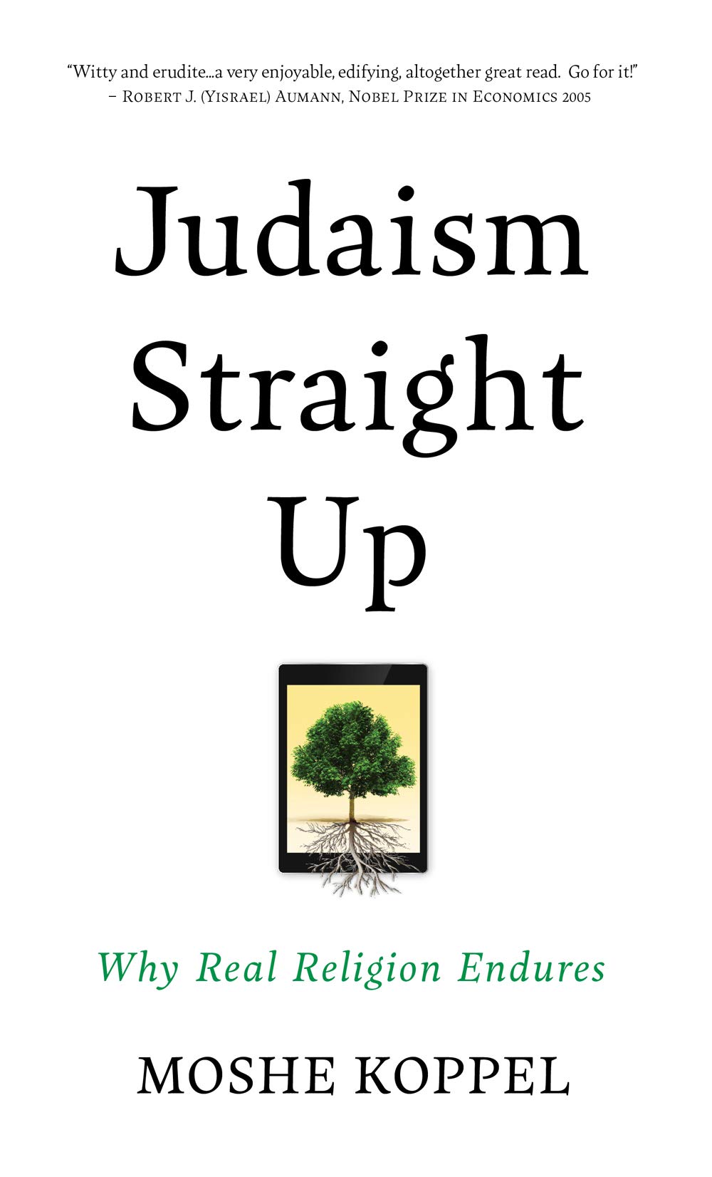 Judaism Straight Up: Why Real Religion Endures