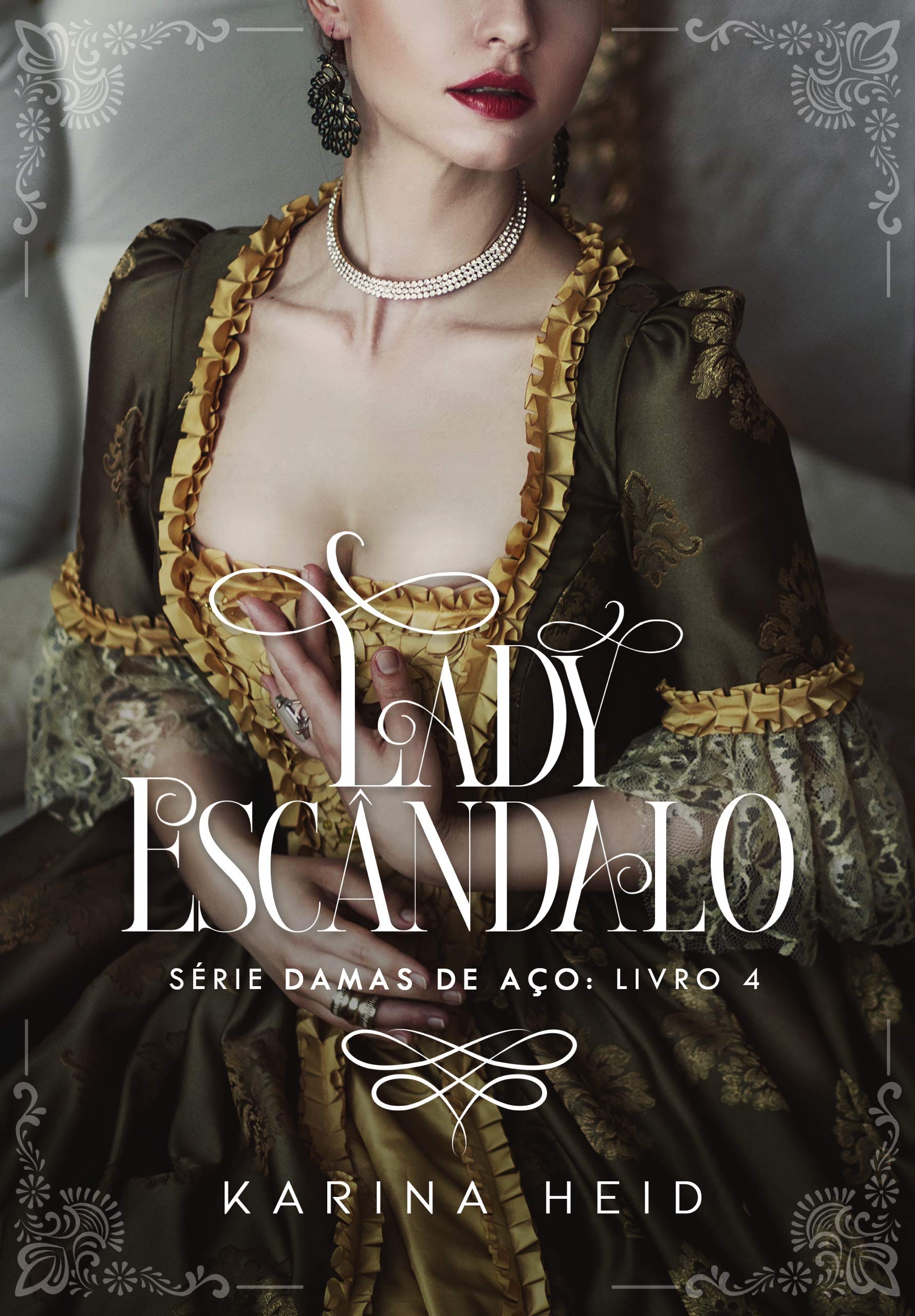 Lady Escândalo: Damas de Aço - Livro 4