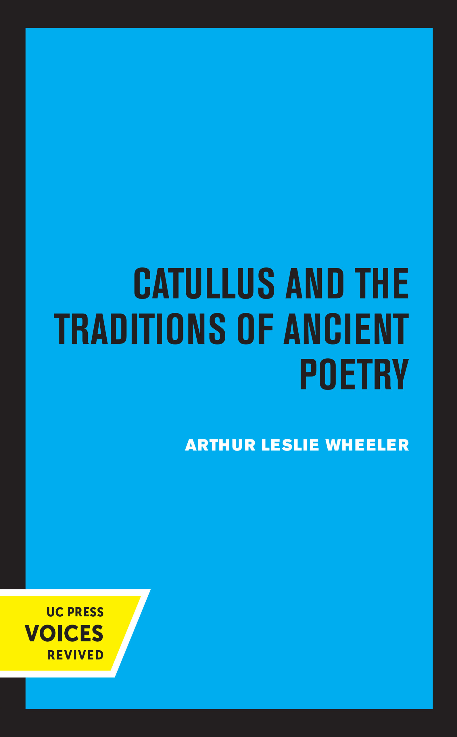 Catullus and the Traditions of Ancient Poetry (Sather Classical Lectures) book cover
