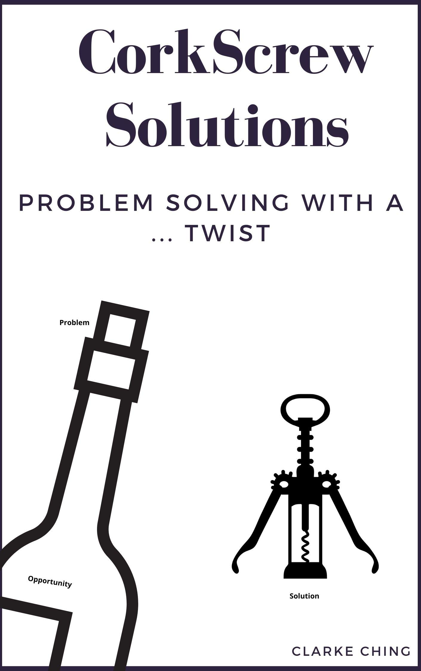 CorkScrew Solutions Learn the 4Step Process ALL Great Leaders Use to